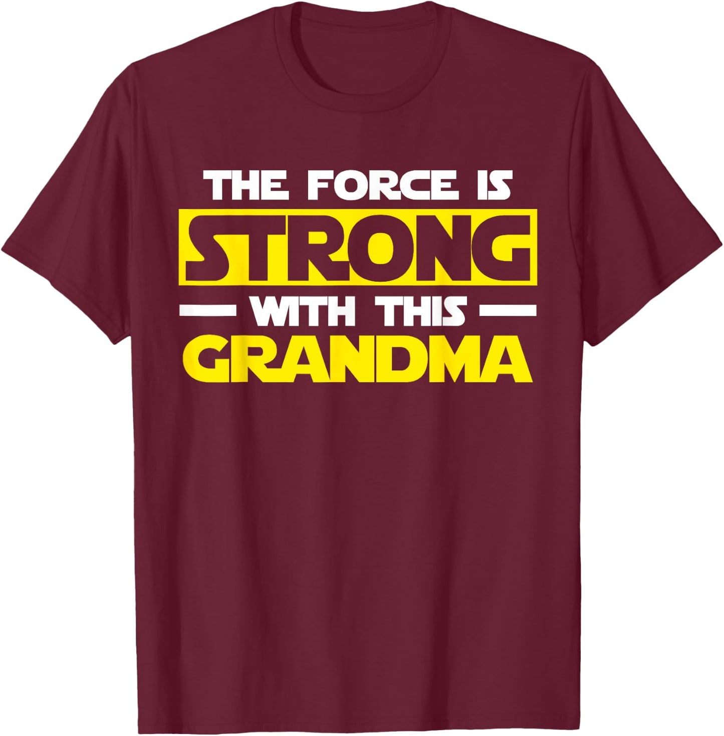 The Force Is Strong With This My Grandma T-Shirt - T-Shirt | Maroon