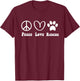Animal Rescue Gifts Men Women Kids Peace Love Adopt Dog Cat T-Shirt - T-Shirt | Maroon