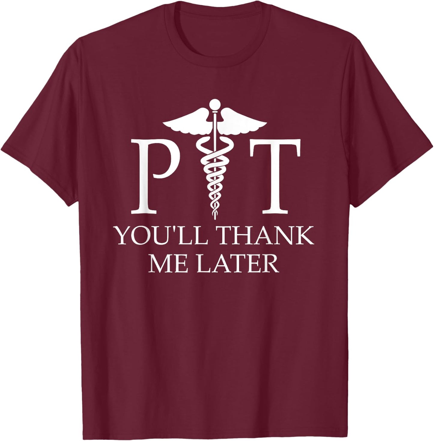 Physical Therapist Gifts Men Women Funny Physical Therapy T-Shirt - T-Shirt | Maroon