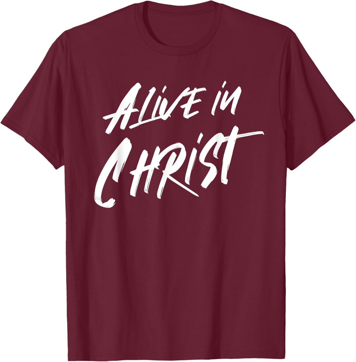 Alive In Christ Christian T-Shirt - T-Shirt | Maroon