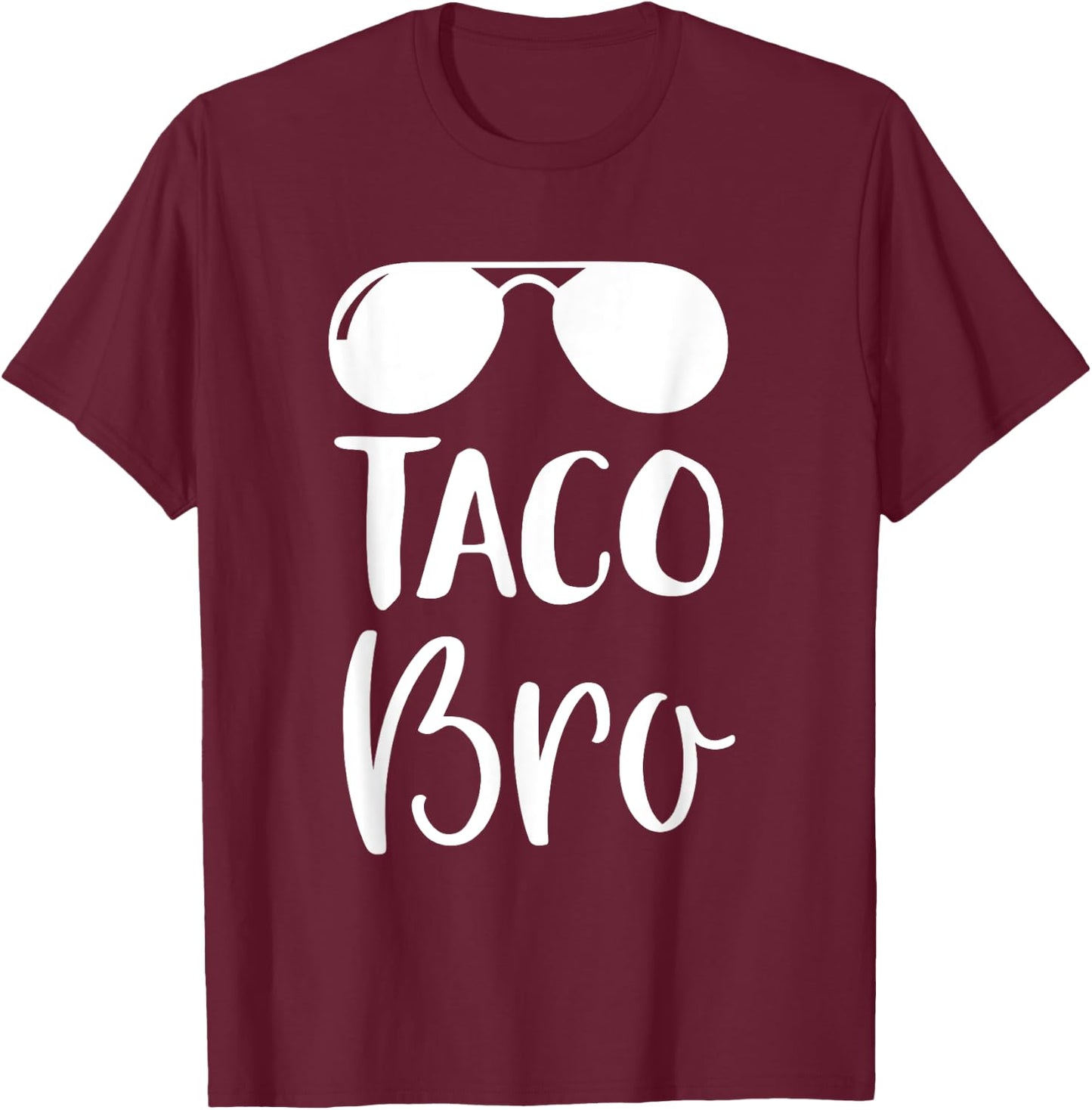 Cinco de Mayo Shirt - Taco Bro T Shirt Gift T-Shirt - T-Shirt | Maroon