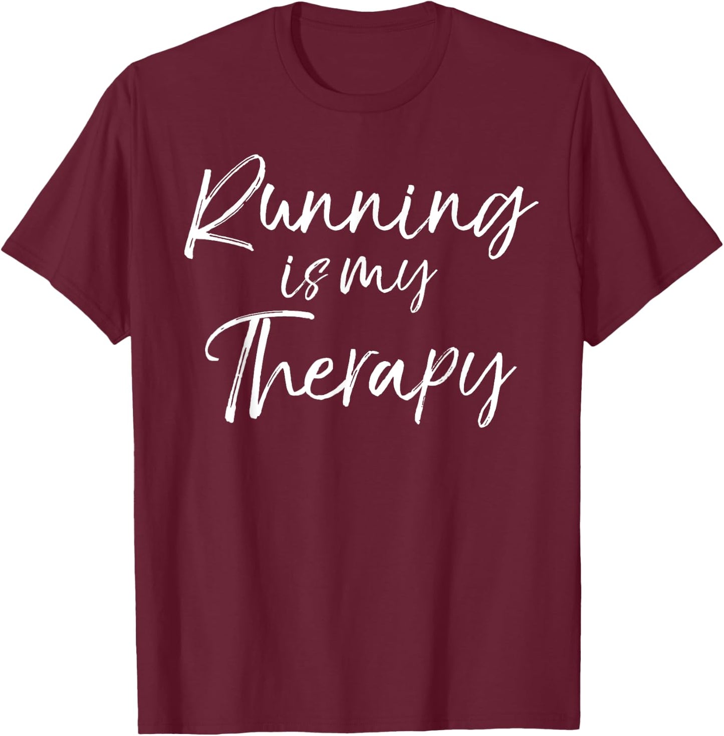 Running is my Therapy Shirt Funny Cute Runner Shirt Run T-Shirt - T-Shirt | Maroon