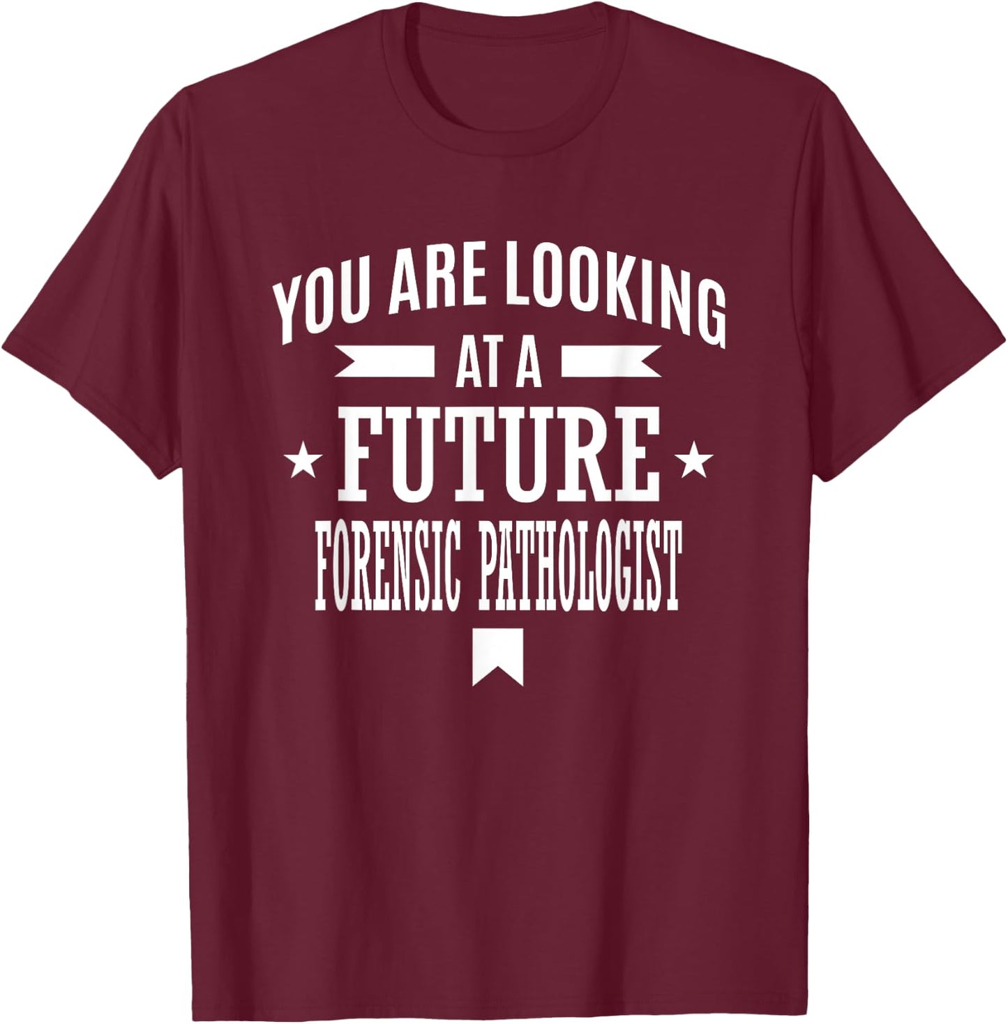 Future Forensic pathologist - Graduation Gift T-Shirt - T-Shirt | Maroon