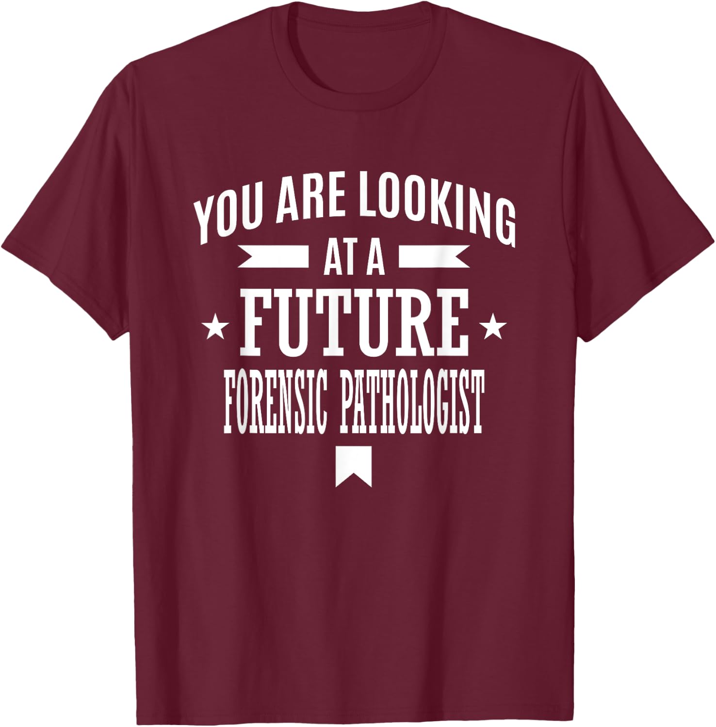 Future Forensic pathologist - Graduation Gift T-Shirt - T-Shirt | Maroon