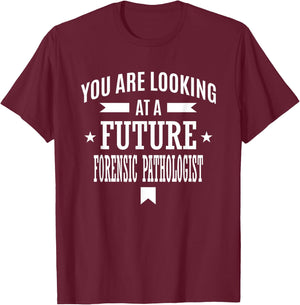 Future Forensic pathologist - Graduation Gift T-Shirt - T-Shirt | Maroon