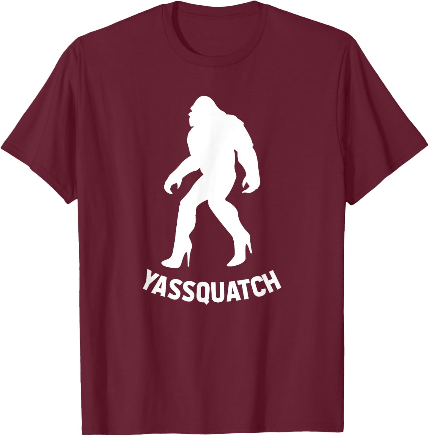 YASSQUATCH Funny Bigfoot & Sasquatch Gift , Girls T-Shirt - T-Shirt | Maroon