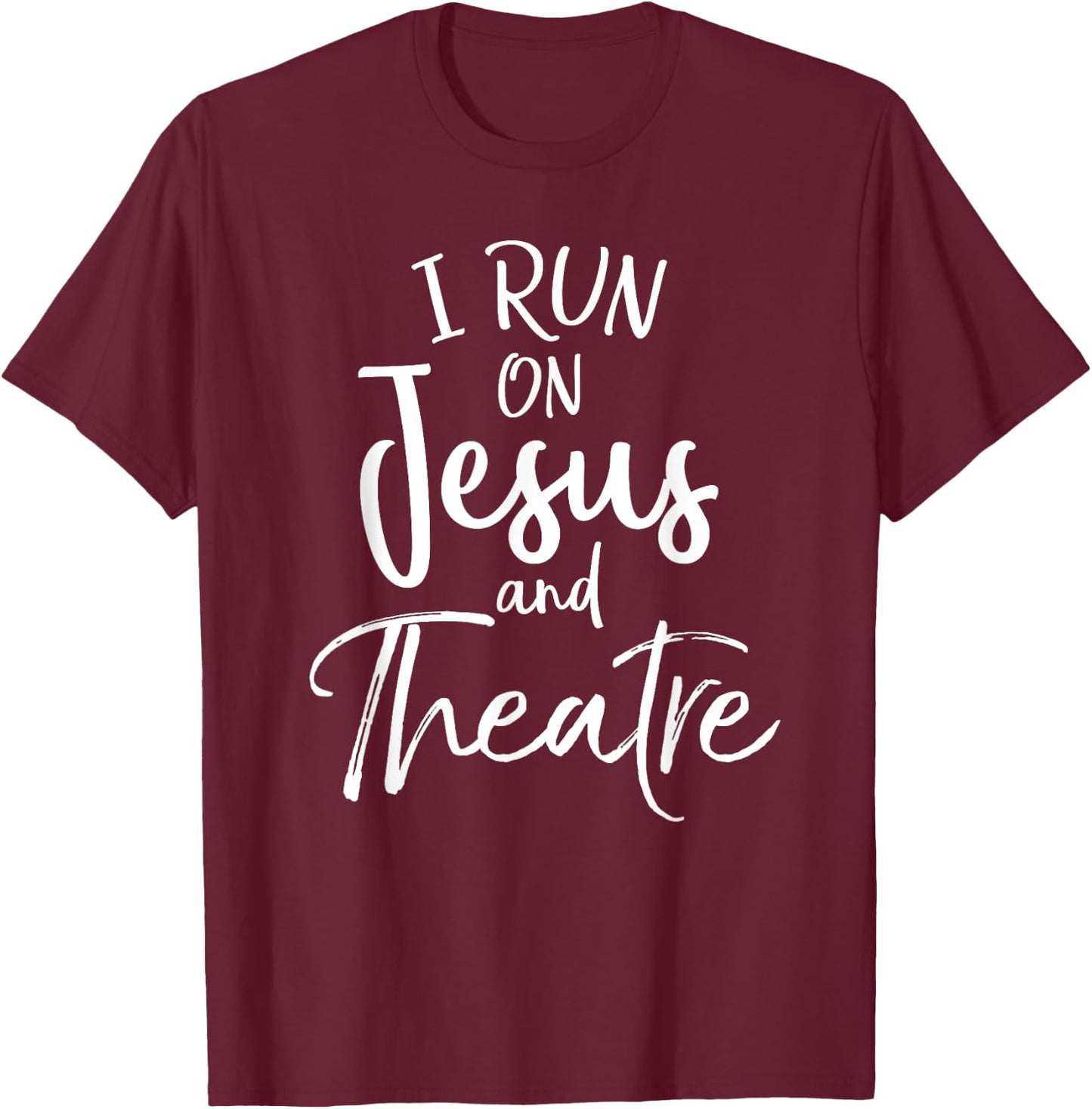Christian Acting Gift Actor's I Run on Jesus and Theatre T-Shirt - T-Shirt | Maroon