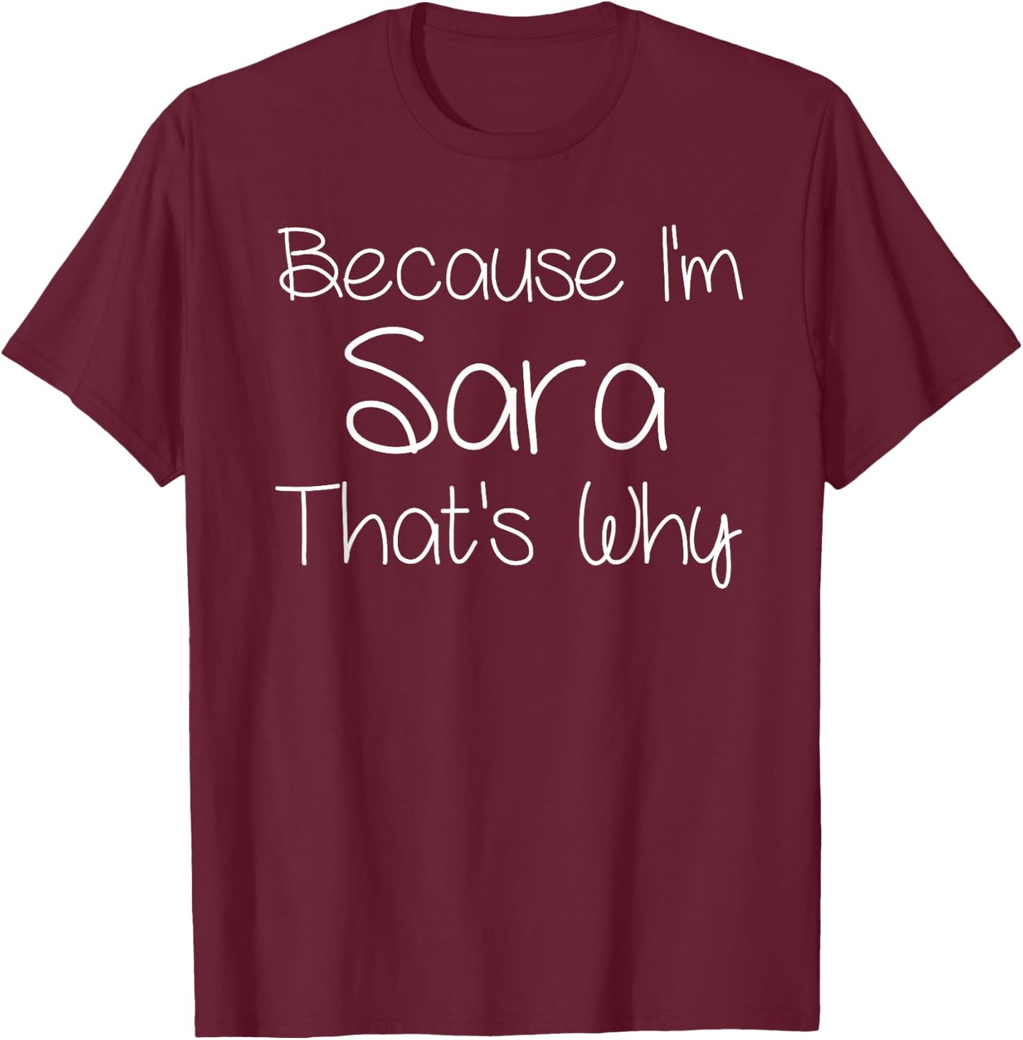 SARA Funny Personalized Birthday Women Name Gift T-Shirt - T-Shirt | Maroon