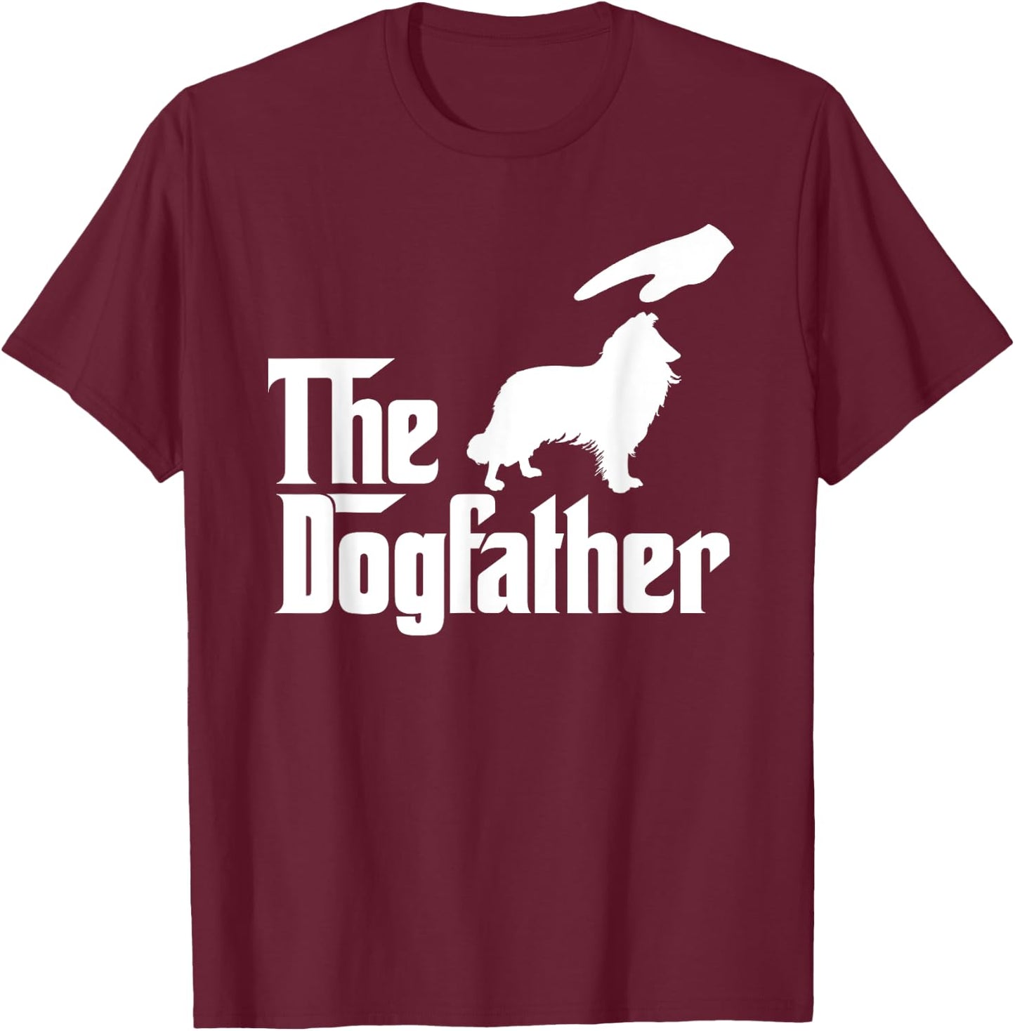 Rough Collie Dog Dad The DogFather Funny Dogs Lovers Women Kids T-Shirt - T-Shirt | Maroon
