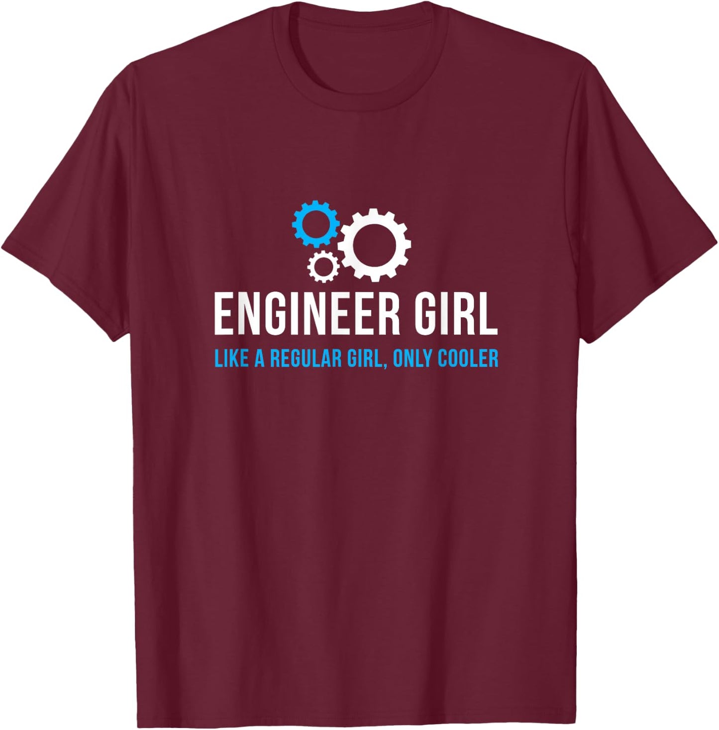 Engineer Girl Funny Cute Engineering STEM Gift T-Shirt - T-Shirt | Maroon