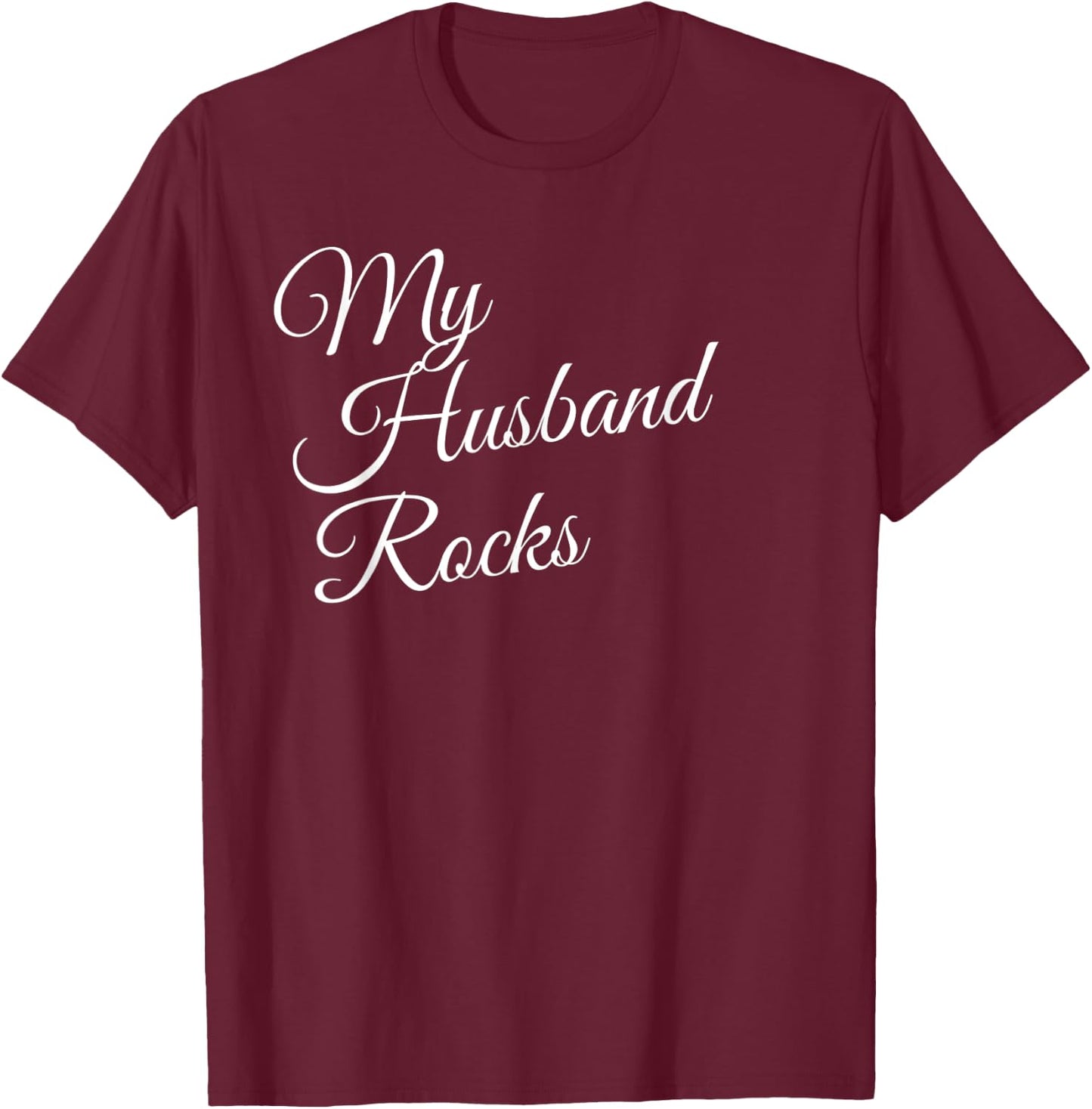 My Husband Rocks T-Shirt - T-Shirt | Maroon