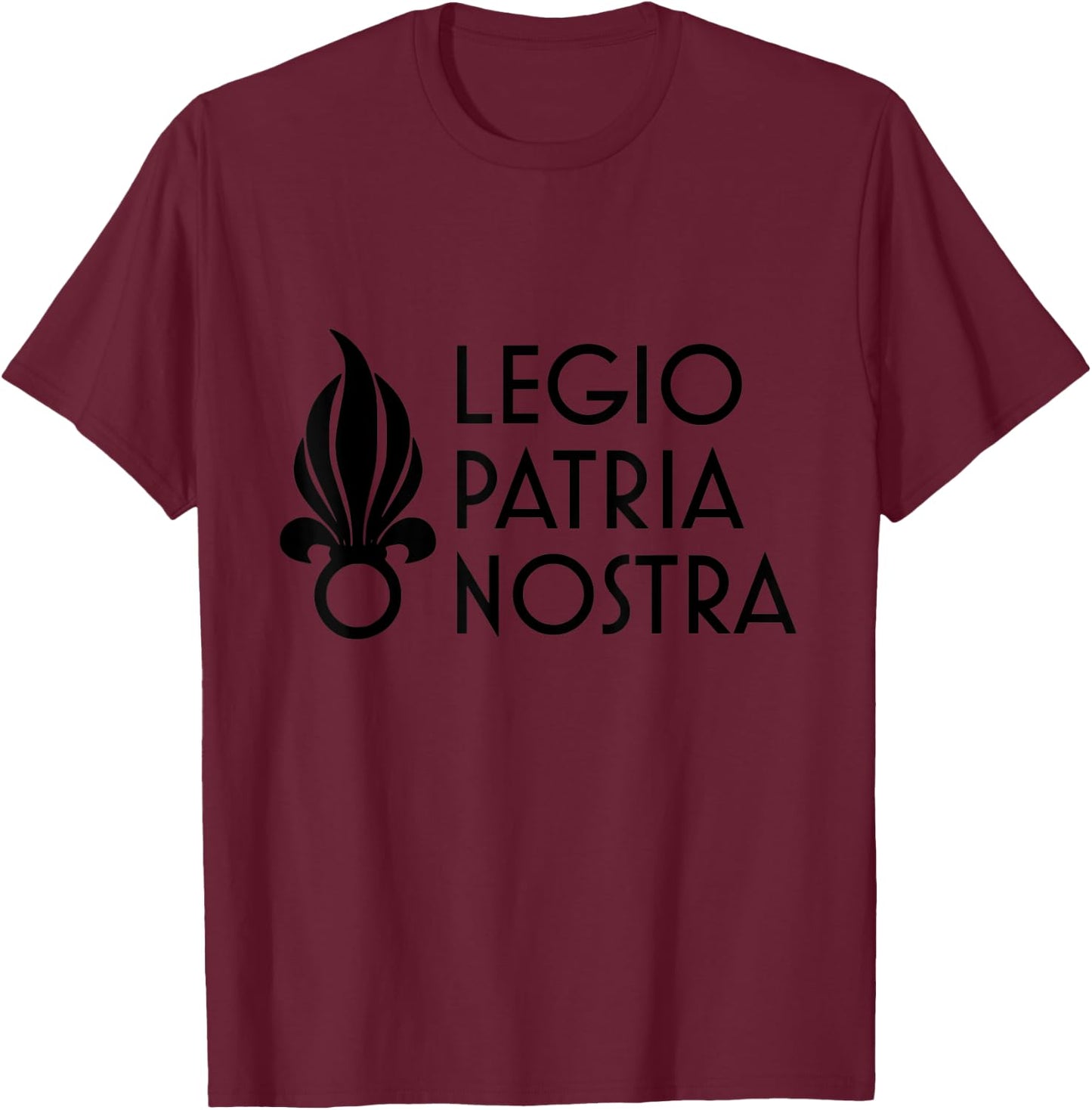 Legio Patria Nostra - Foreign Legion shirt T-Shirt - T-Shirt | Maroon