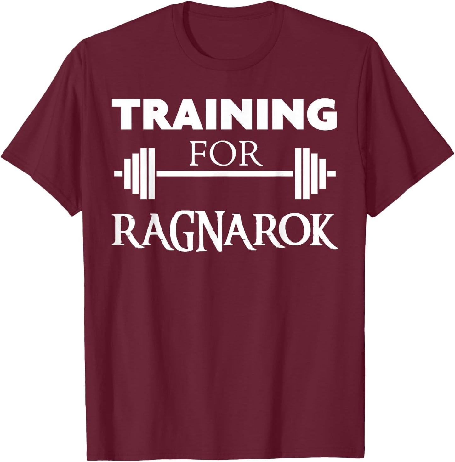 Ragnarok Shirt - Training for Ragnarok T-Shirt - T-Shirt | Maroon