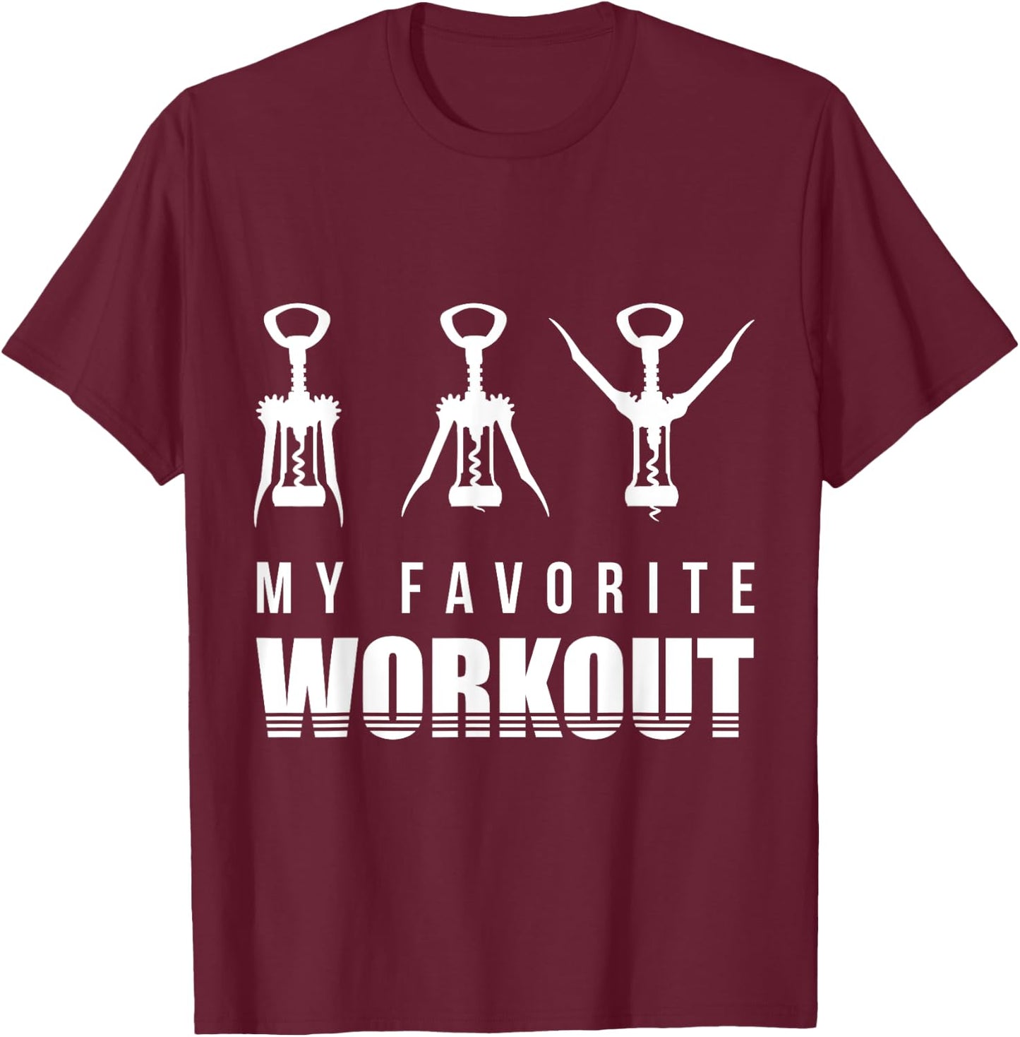 Corkscrew My Favorite Workout Corkscrew Funny Drinking T-Shirt - T-Shirt | Maroon