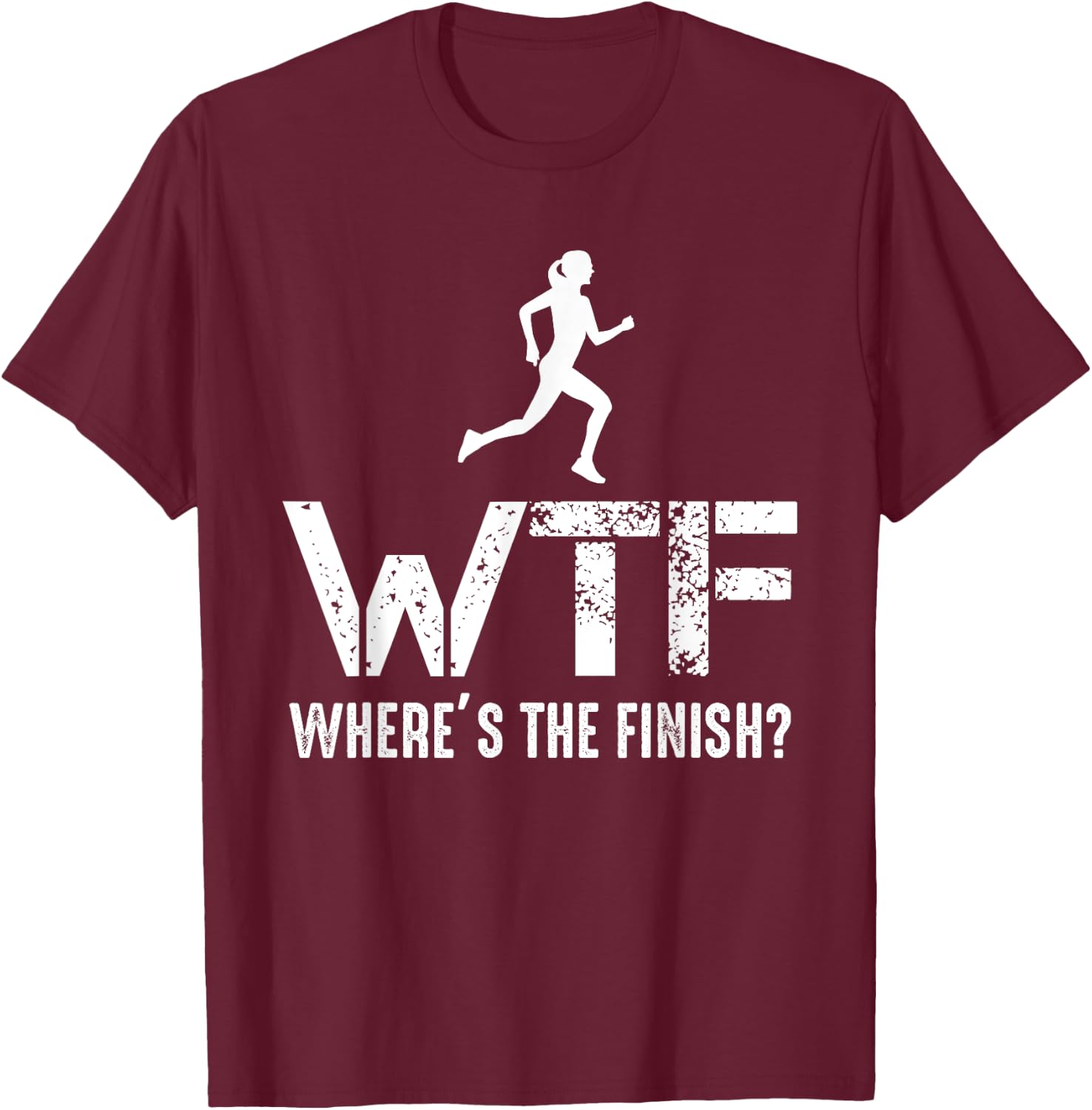 WTF Wheres The Finish - Funny Running Athlete T-Shirt - T-Shirt | Maroon