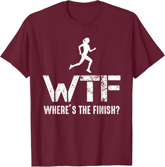 WTF Wheres The Finish - Funny Running Athlete T-Shirt - T-Shirt | Maroon