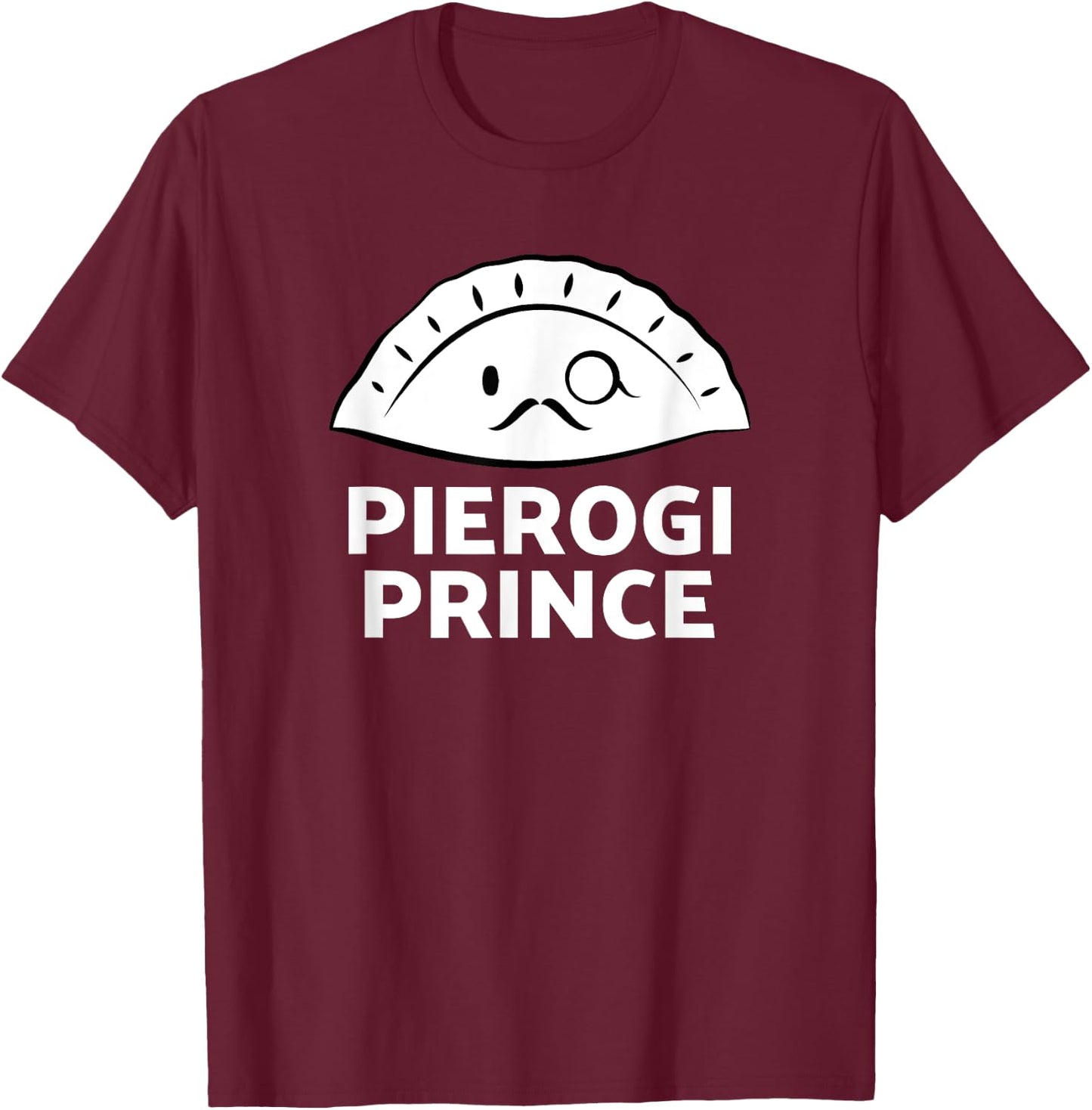 Pierogi Prince: Funny Polish Pierogi T-Shirt - T-Shirt | Maroon