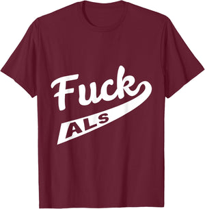 Fuck ALS Awareness T-Shirt - T-Shirt | Maroon