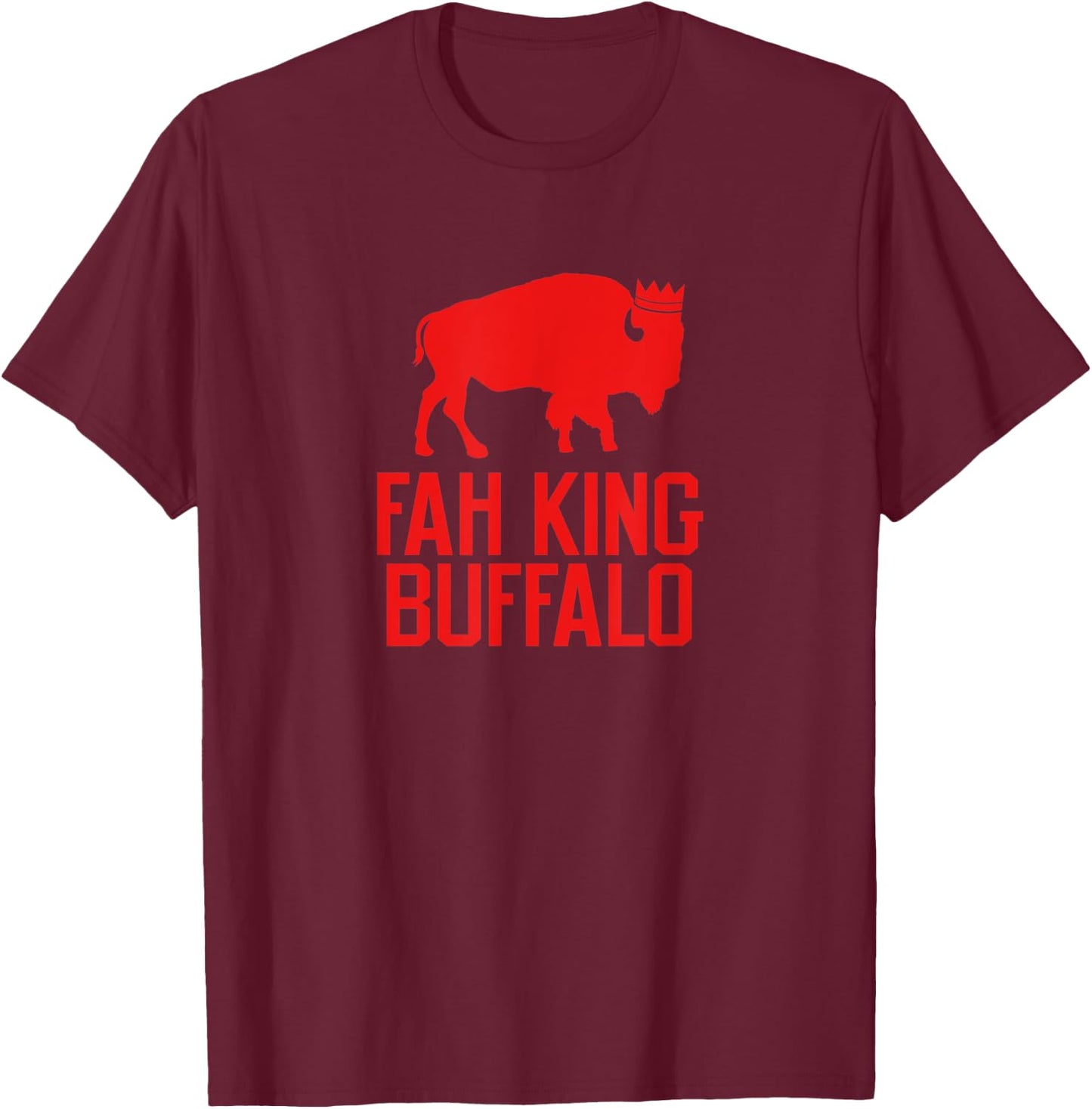 Fah King Buffalo Funny Retro Buffalo NY T-Shirt - T-Shirt | Maroon