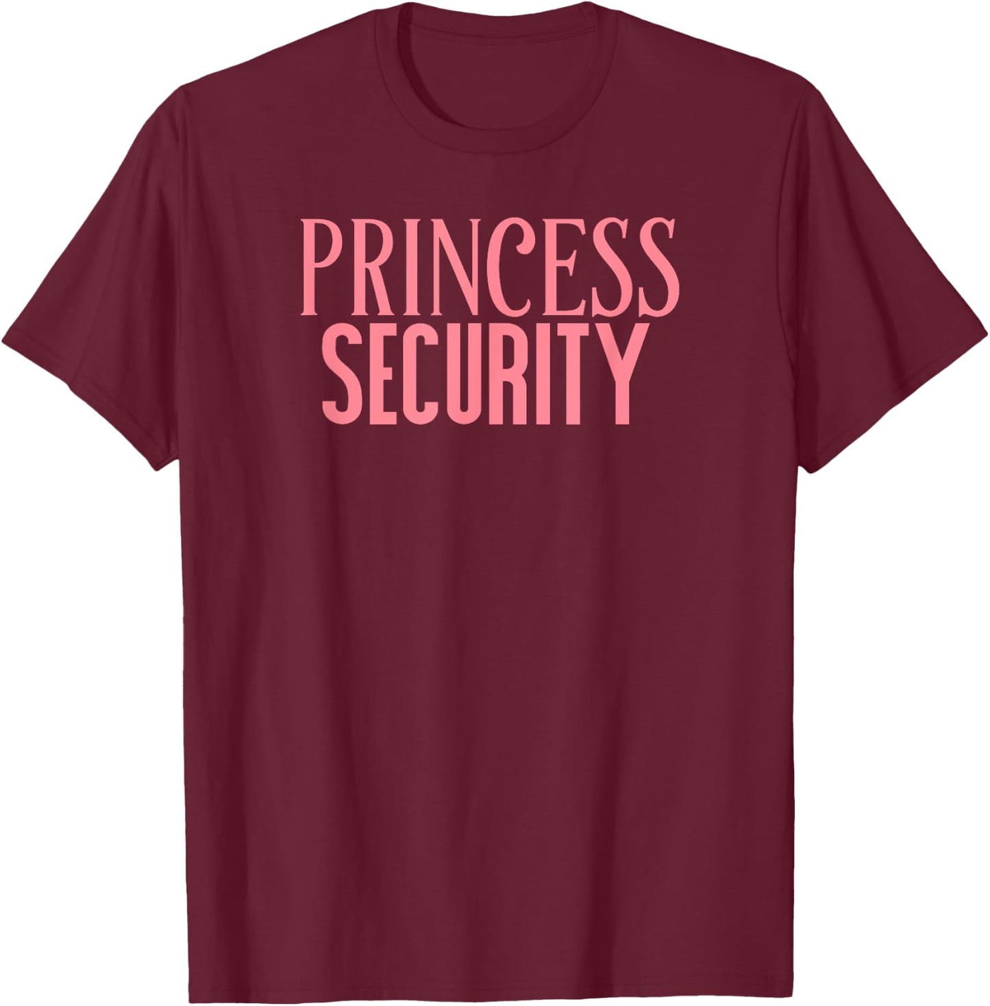 Princess Security Funny Halloween Parent Costume T-Shirt - T-Shirt | Maroon