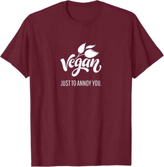 Vegan Just To Annoy You In Love With The Food T-Shirt - T-Shirt | Maroon