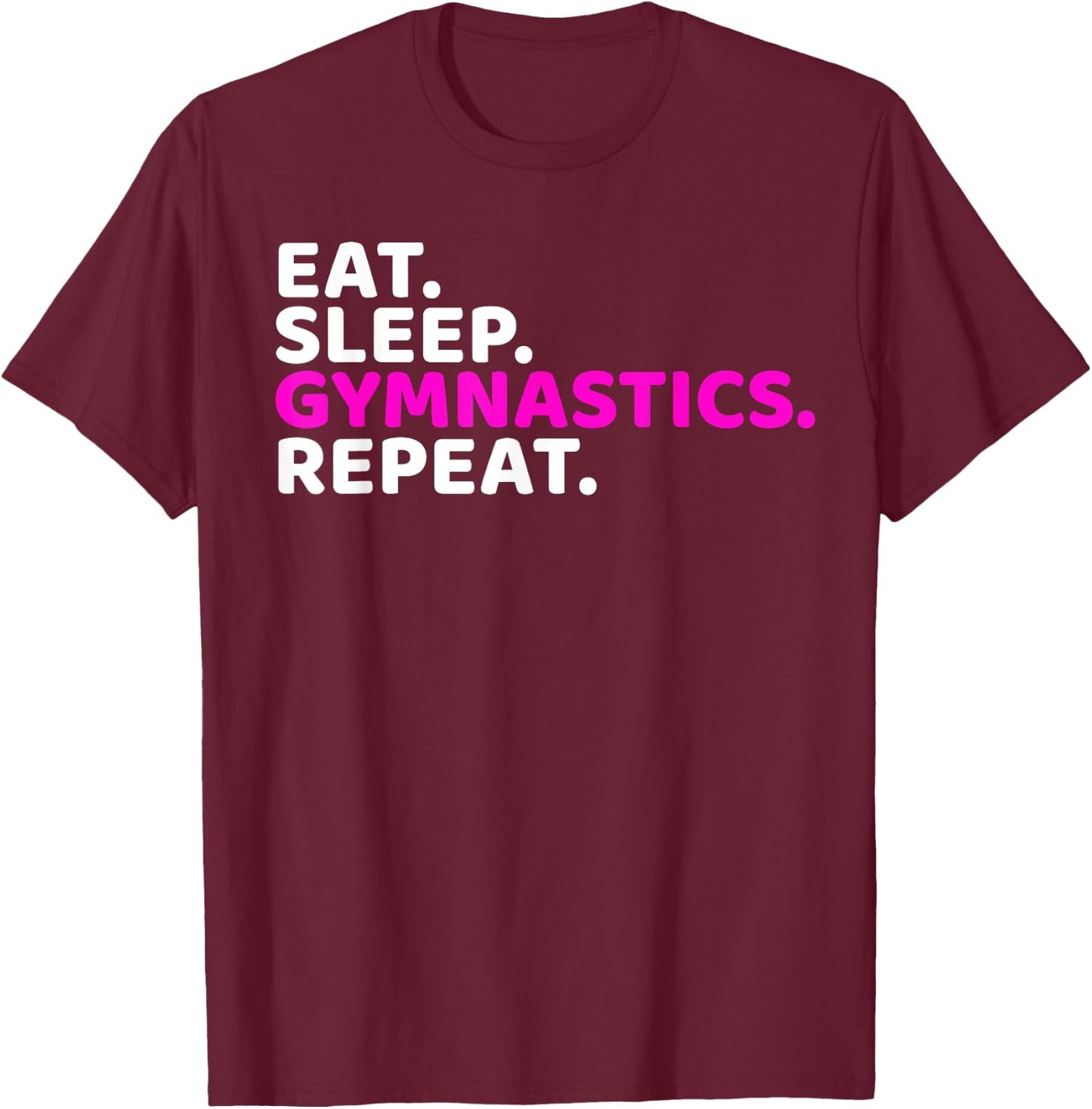Top Funny Boys/Girl Eat Sleep Gymnastics Repeat Gift T-Shirt - T-Shirt | Maroon