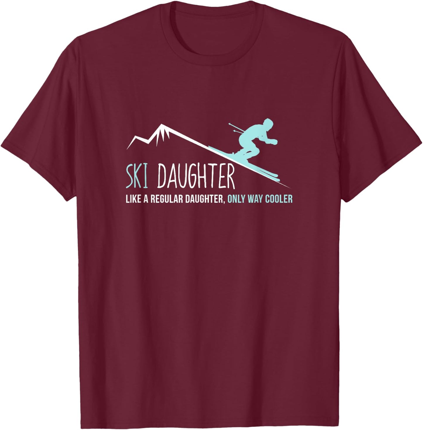 Ski Daughter Shirt, Funny Cute Winter Skiing Gift T-Shirt - T-Shirt | Maroon