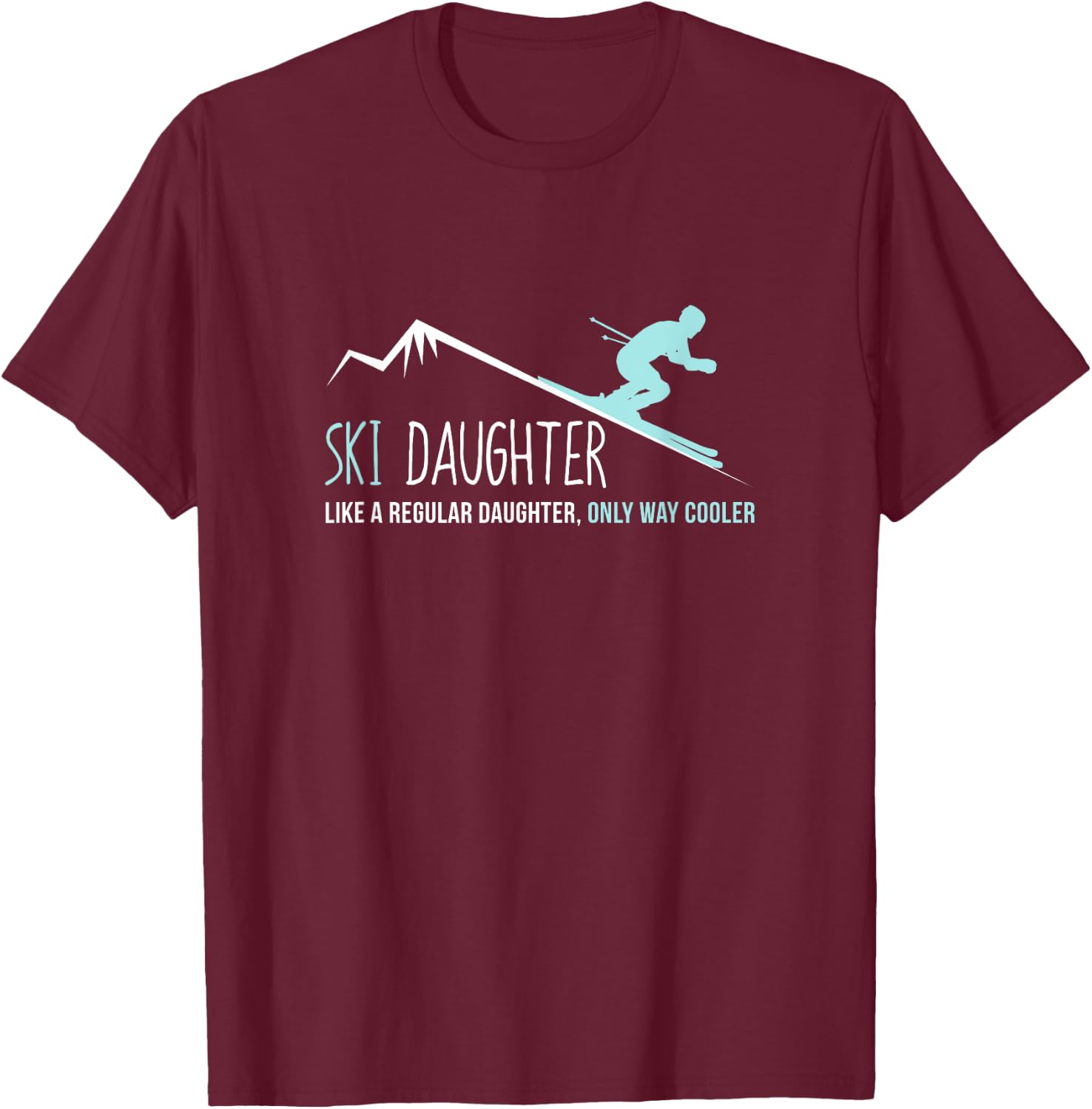 Ski Daughter Shirt, Funny Cute Winter Skiing Gift T-Shirt - T-Shirt | Maroon