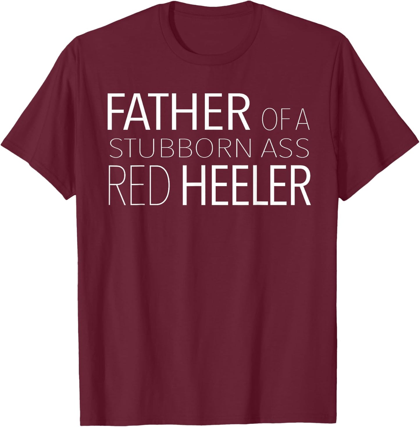 Men's Red Heeler Dog Dad Funny Cattle Dog Gift T-Shirt - T-Shirt | Maroon