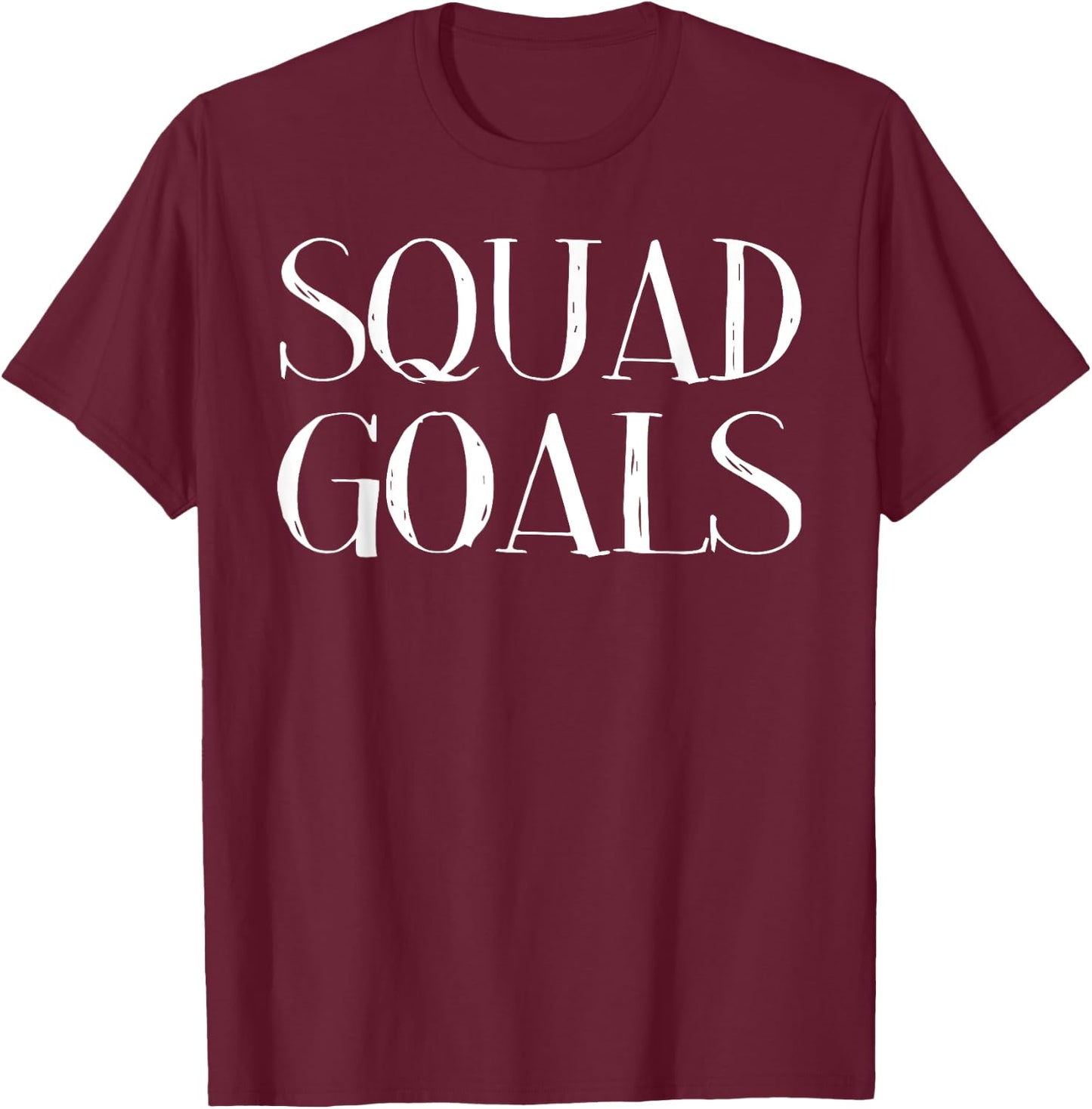 Squad Goals T-Shirt - T-Shirt | Maroon