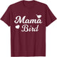 Mama Bird - Mothers Day Gift T-Shirt - T-Shirt | Maroon