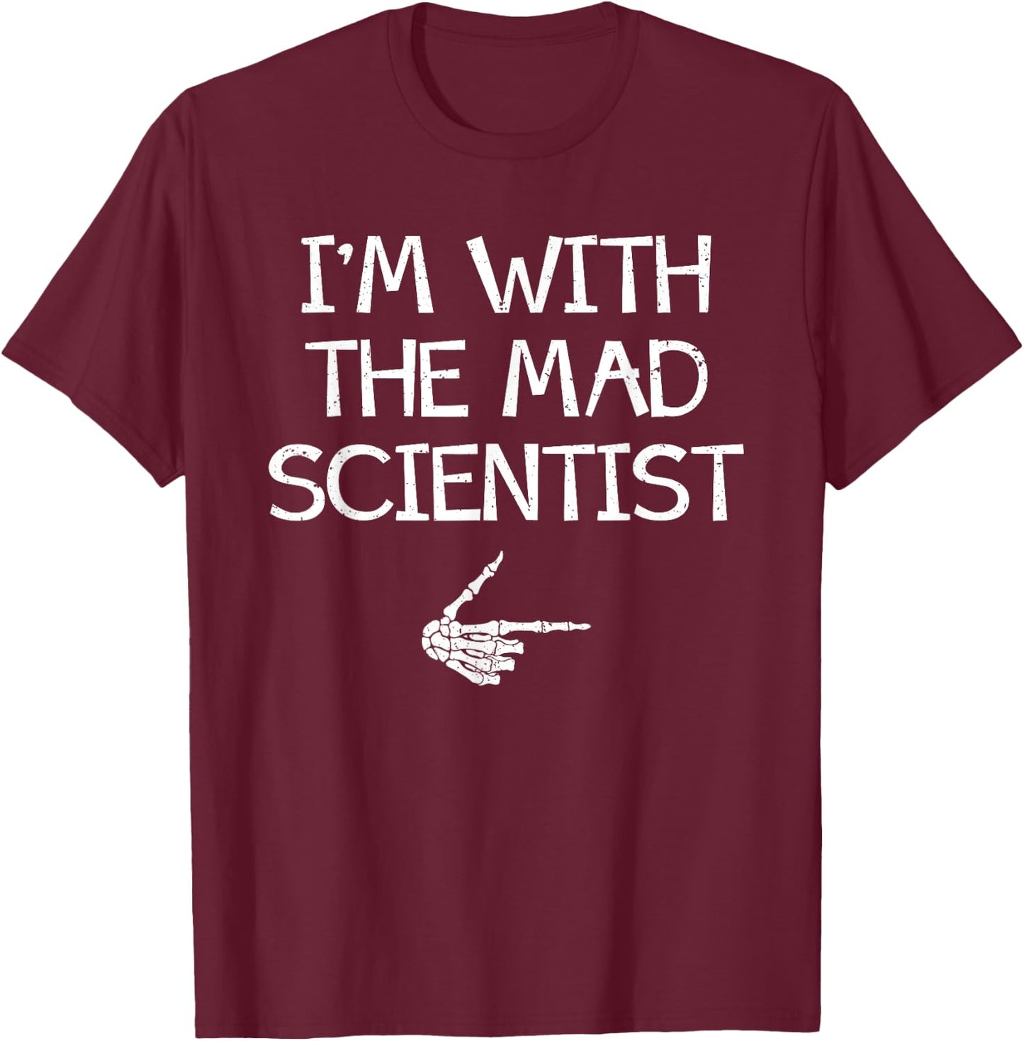 I'm With The Mad Scientist Easy Halloween Couples Matching T-Shirt - T-Shirt | Maroon
