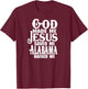 God made me Jesus saved me Alabama raised me T-Shirt - T-Shirt | Maroon