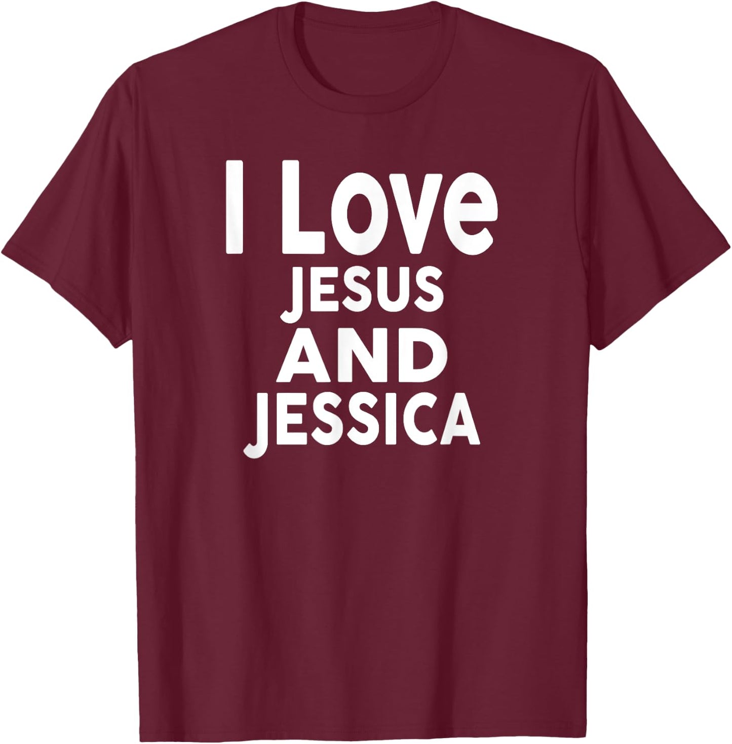 I Love Jesus and JESSICA Name JESSICA T-Shirt - T-Shirt | Maroon