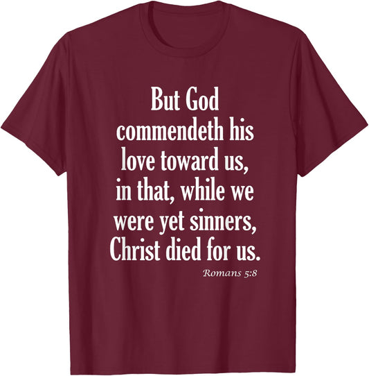 While We Were Yet Sinners, Christ Died For Us Romans 5:8 KJV Bible Verse T-Shirt - T-Shirt | Maroon