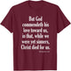 While We Were Yet Sinners, Christ Died For Us Romans 5:8 KJV Bible Verse T-Shirt - T-Shirt | Maroon