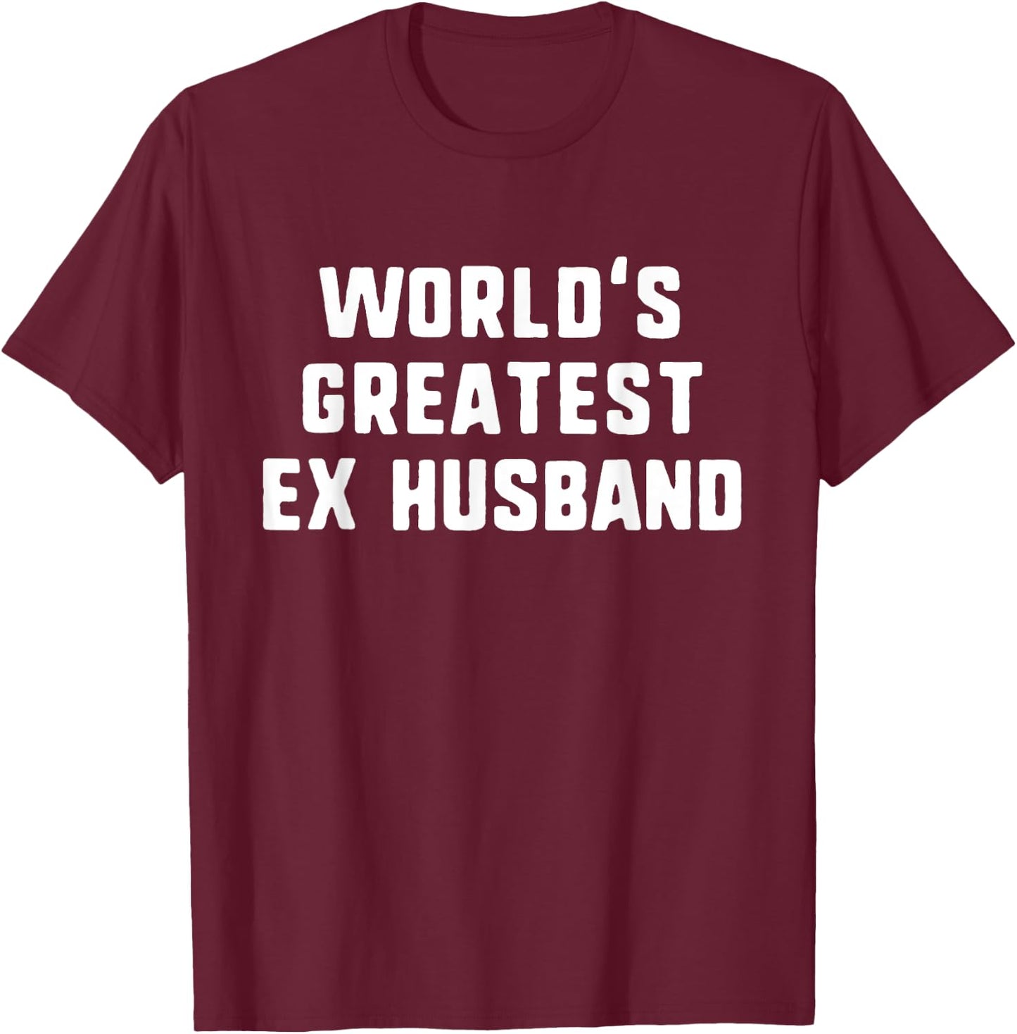 World's Greatest Ex Husband Funny Gift Christmas T-Shirt - T-Shirt | Maroon