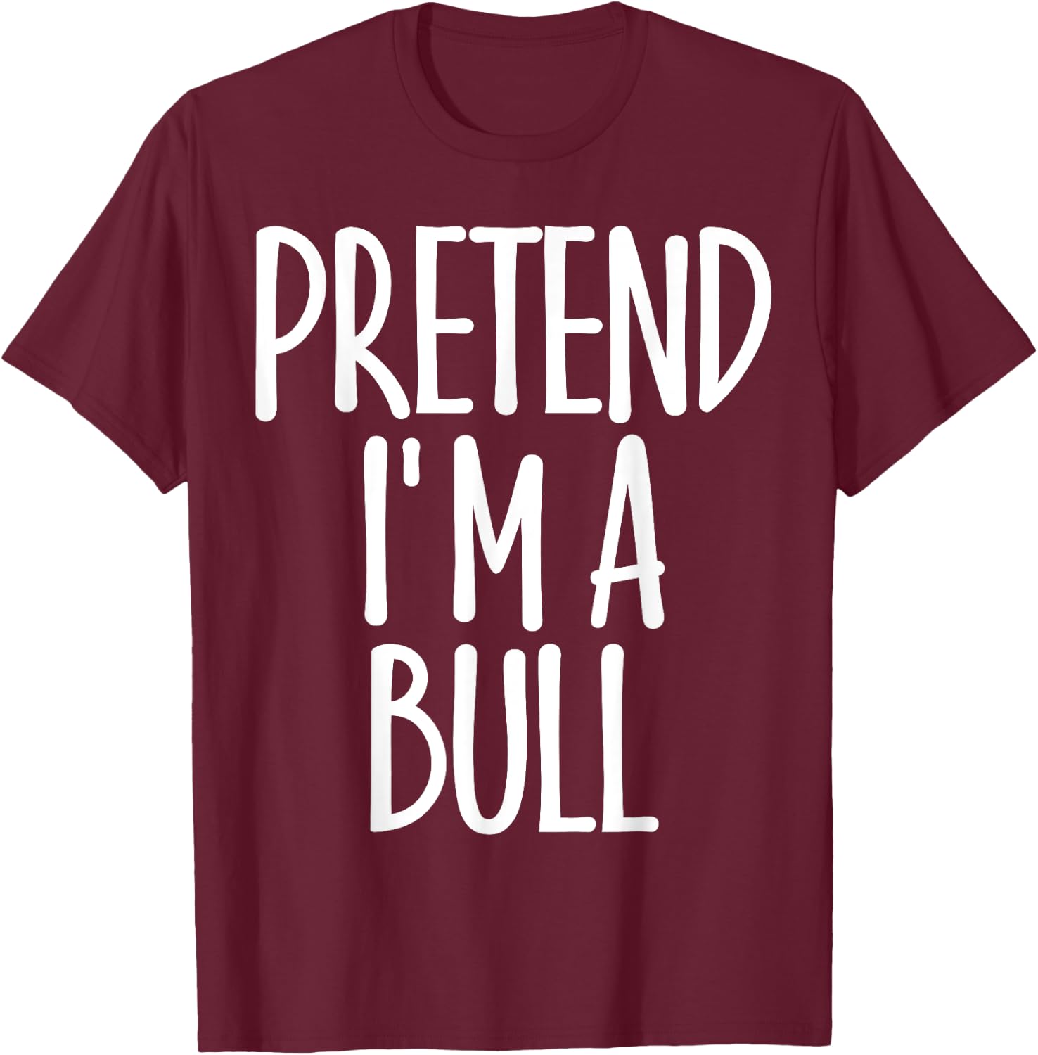 Fun Easy Pretend I'm Bull Costume Gift Joke Halloween Farmer T-Shirt - T-Shirt | Maroon