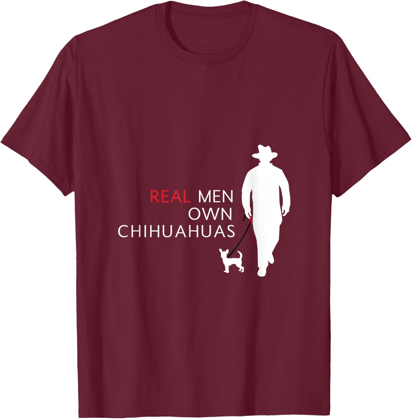 Real Men Own Chihuahuas Dog Retro Vintage Funny T-Shirt - T-Shirt | Maroon