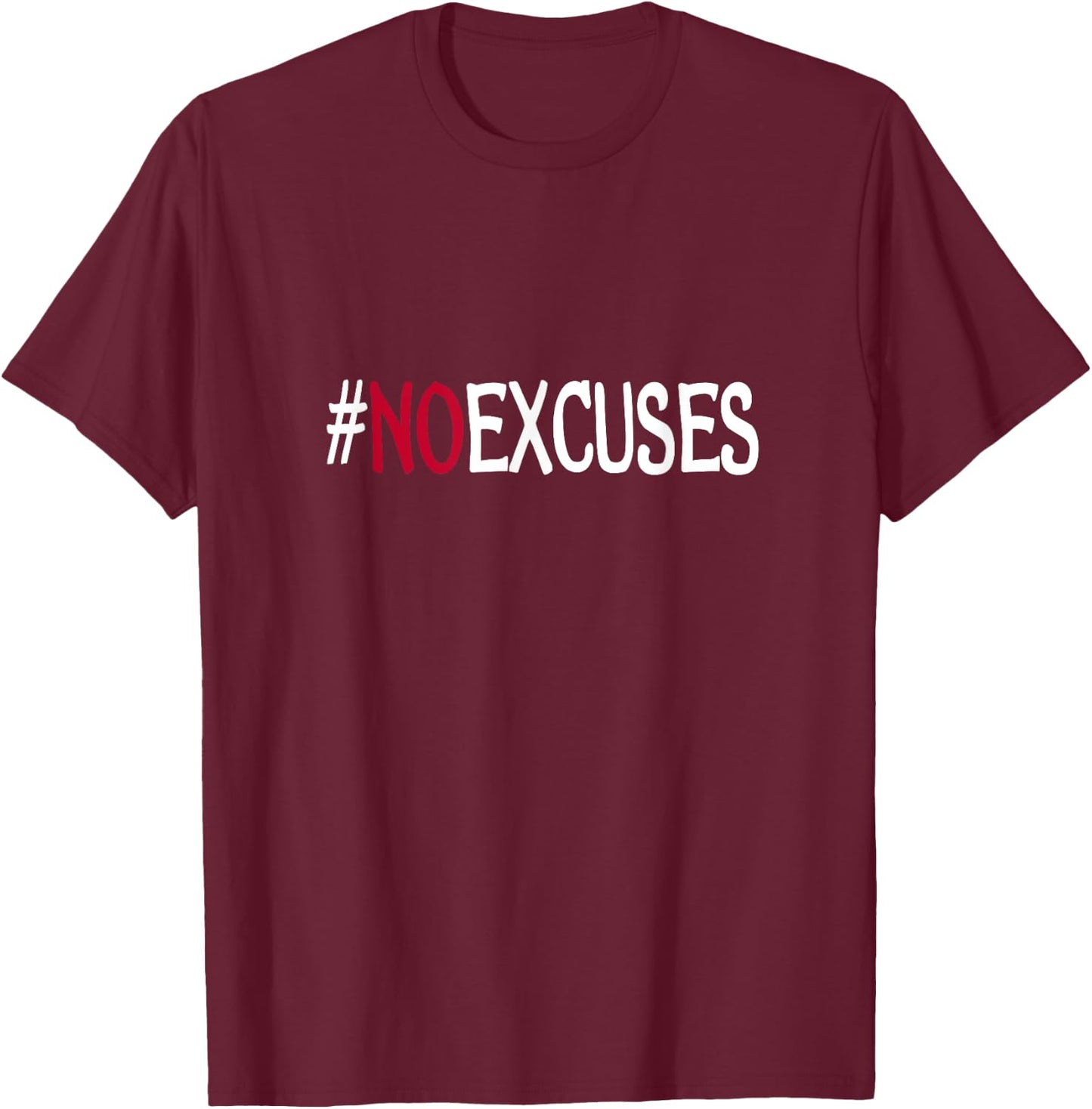 No Excuses T-Shirt - T-Shirt | Maroon