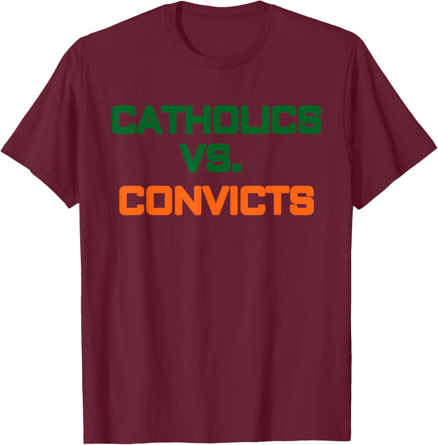Catholics vs Convicts 1988 Shirt Vintage Football Fan Gift T-Shirt - T-Shirt | Maroon
