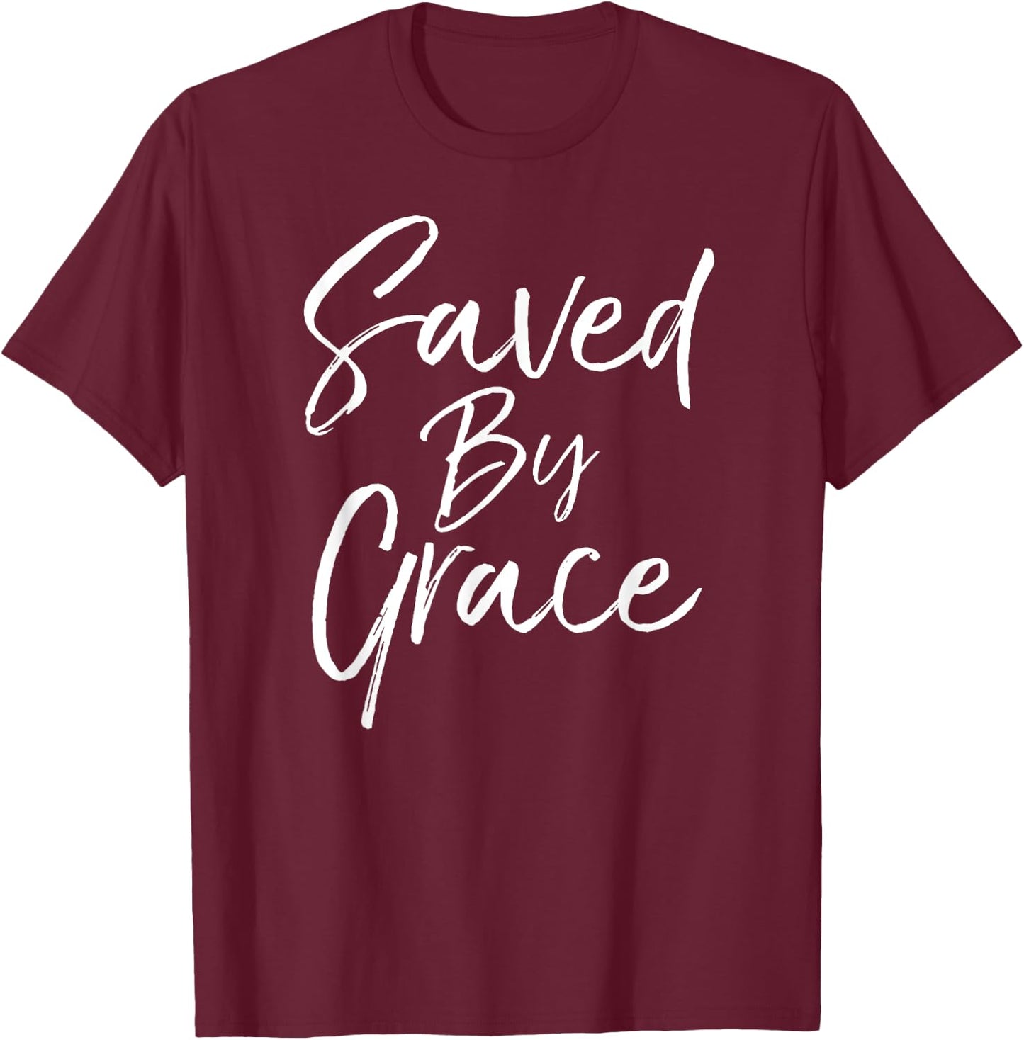 Saved by Grace Quote Christian Hymn Lyric Gospel Salvation T-Shirt - T-Shirt | Maroon