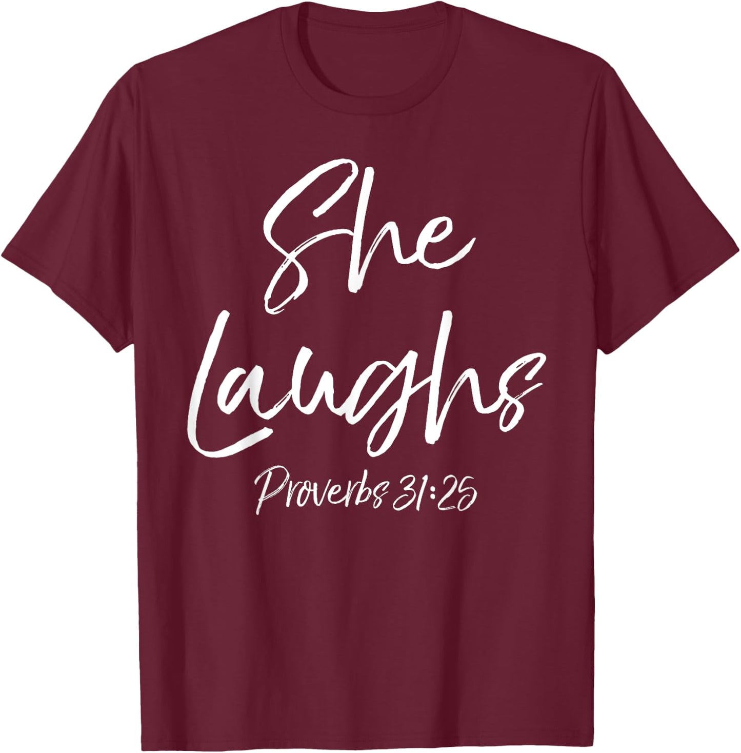Proverbs 31:25 Woman Cute Bible Verse Quote She Laughs T-Shirt - T-Shirt | Maroon