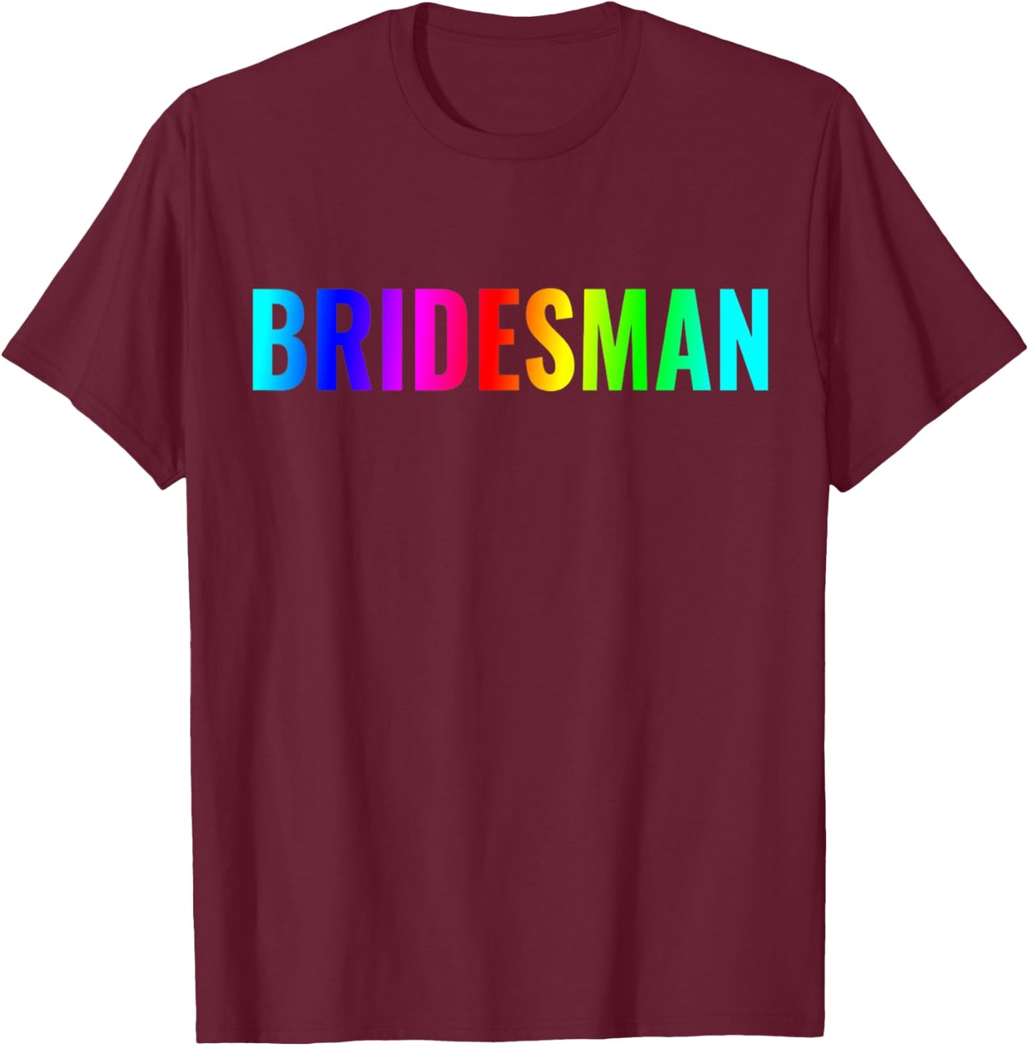 Bridesman Shirt For Bachelorette Wedding Party Gay Pride T-Shirt - T-Shirt | Maroon