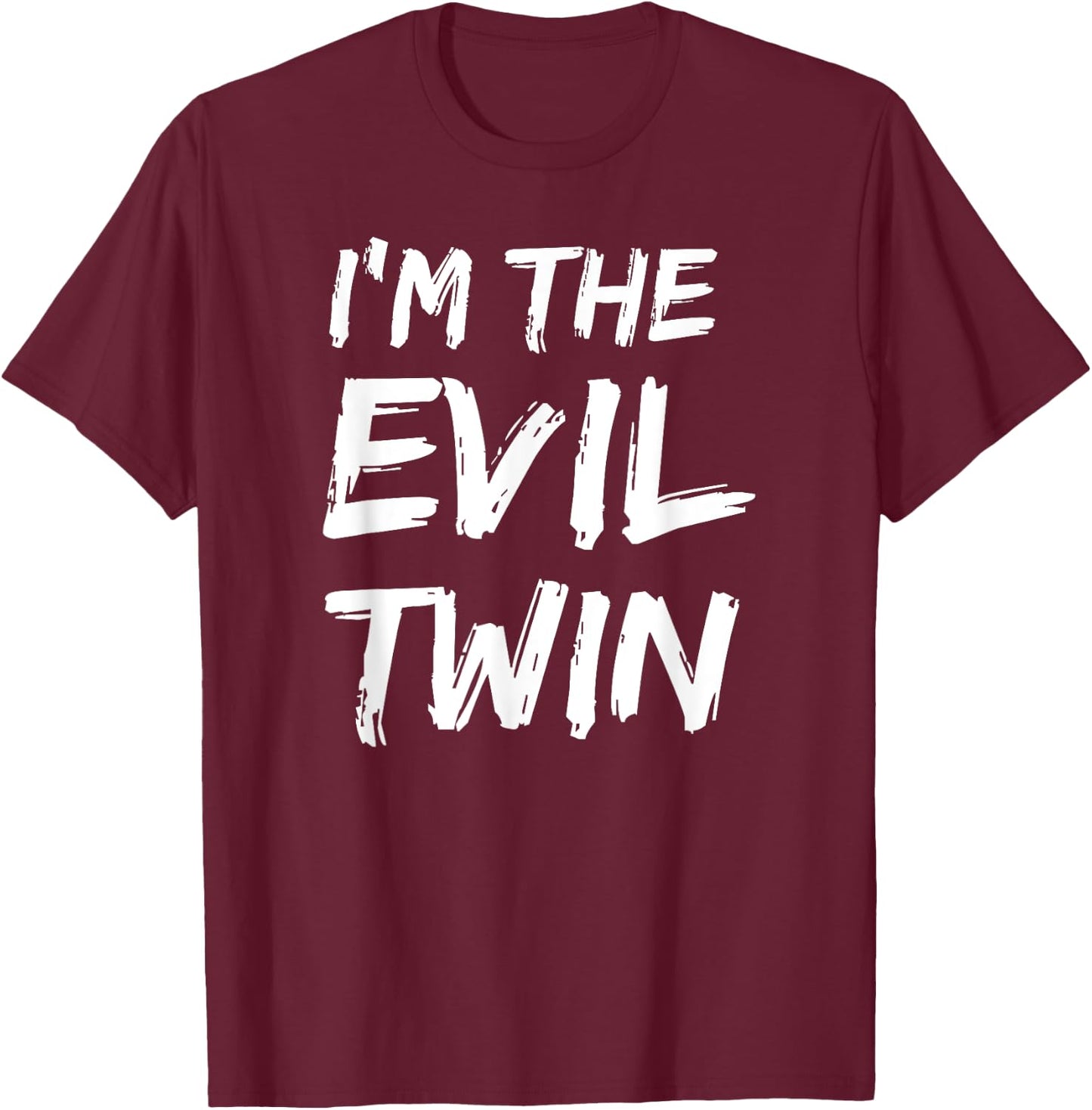 I'm The Evil Twin Funny Halloween Siblings Matching Outfits T-Shirt - T-Shirt | Maroon