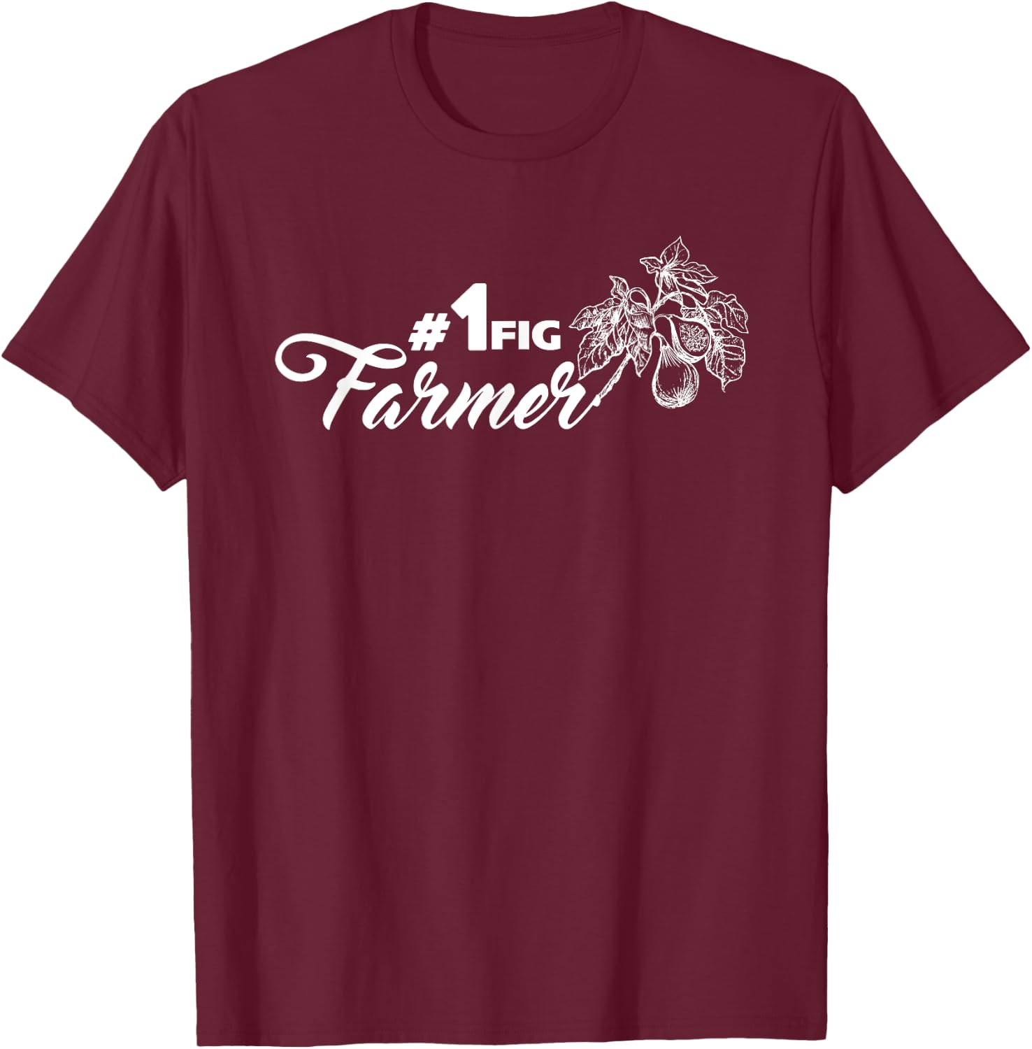 Fig Farmer #1 Fig Leaf Shirt Grower Green Plants Farm T-Shirt - T-Shirt | Maroon