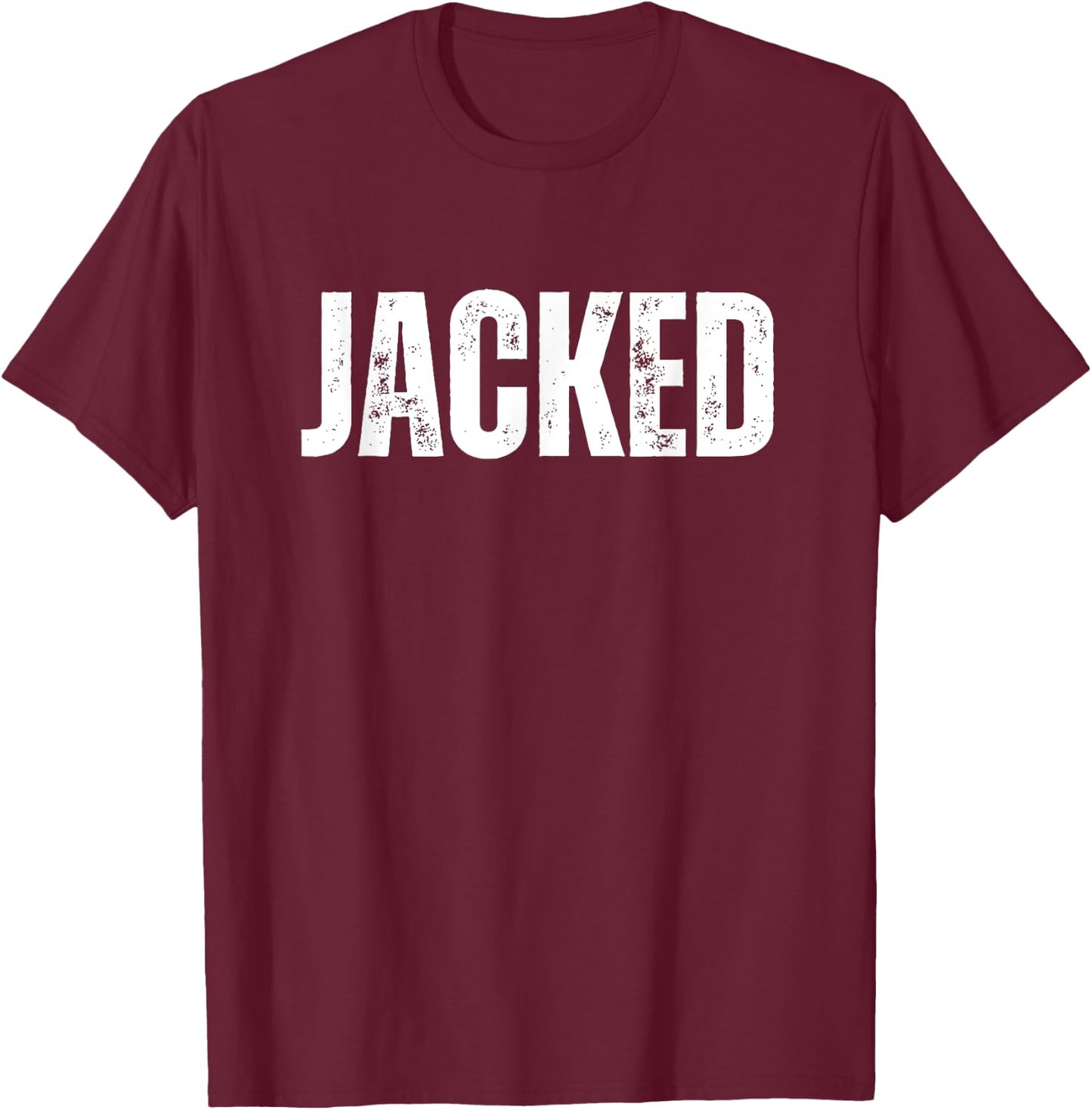 Jacked T-Shirt - T-Shirt | Maroon