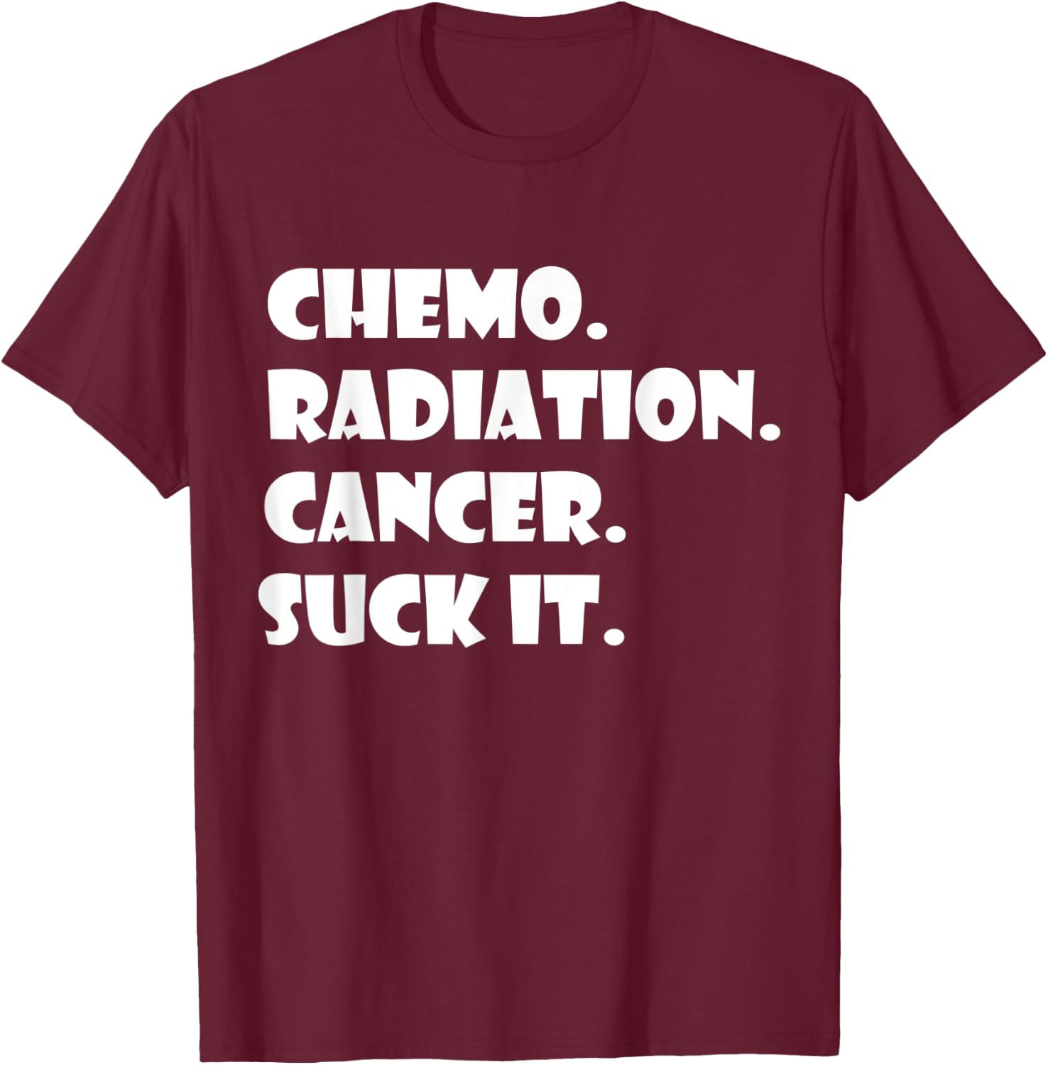 Cancer Survivor Chemo Radiation cancer suck it T-Shirt - T-Shirt | Maroon