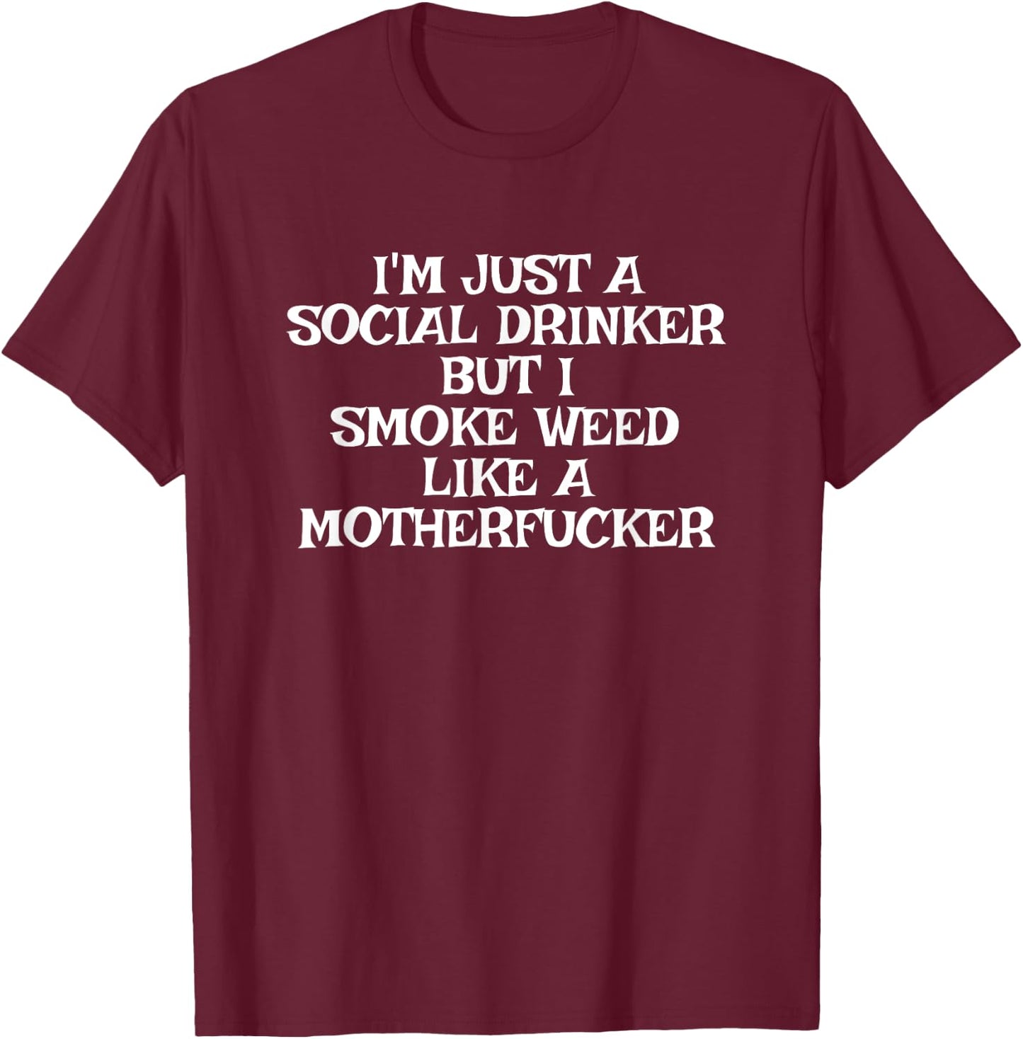 Funny Social Beer Drinker Weed Smoker Pot T-Shirt - T-Shirt | Maroon