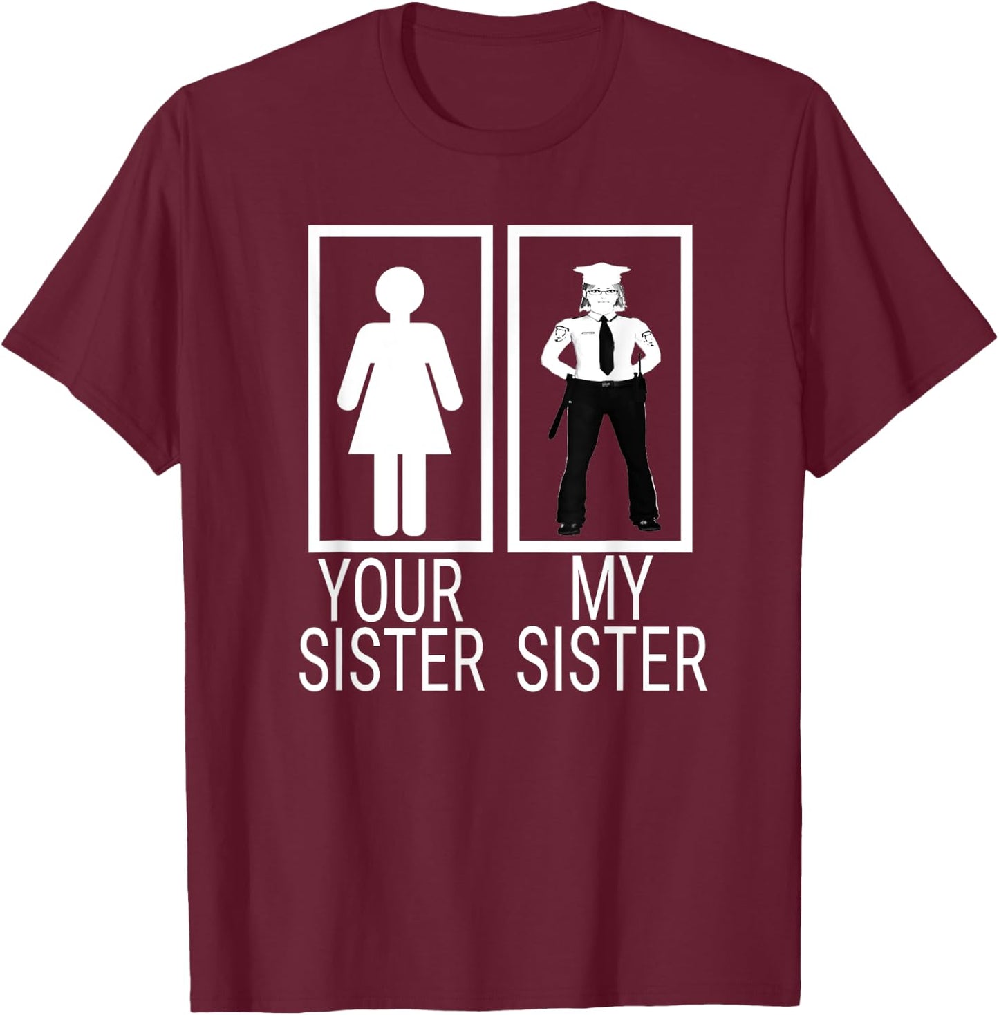 My Sister is a Police Officer Shirt proud of police sister T-Shirt - T-Shirt | Maroon